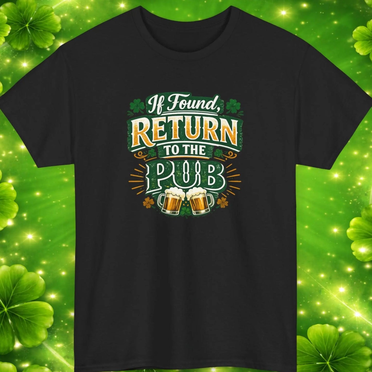 Black t-shirt with 'If Found, Return to the Pub' design on a green background with shamrocks