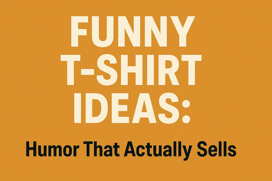 😆 Funny T-Shirt Ideas: Humor That Actually Sells Mayhem Haus