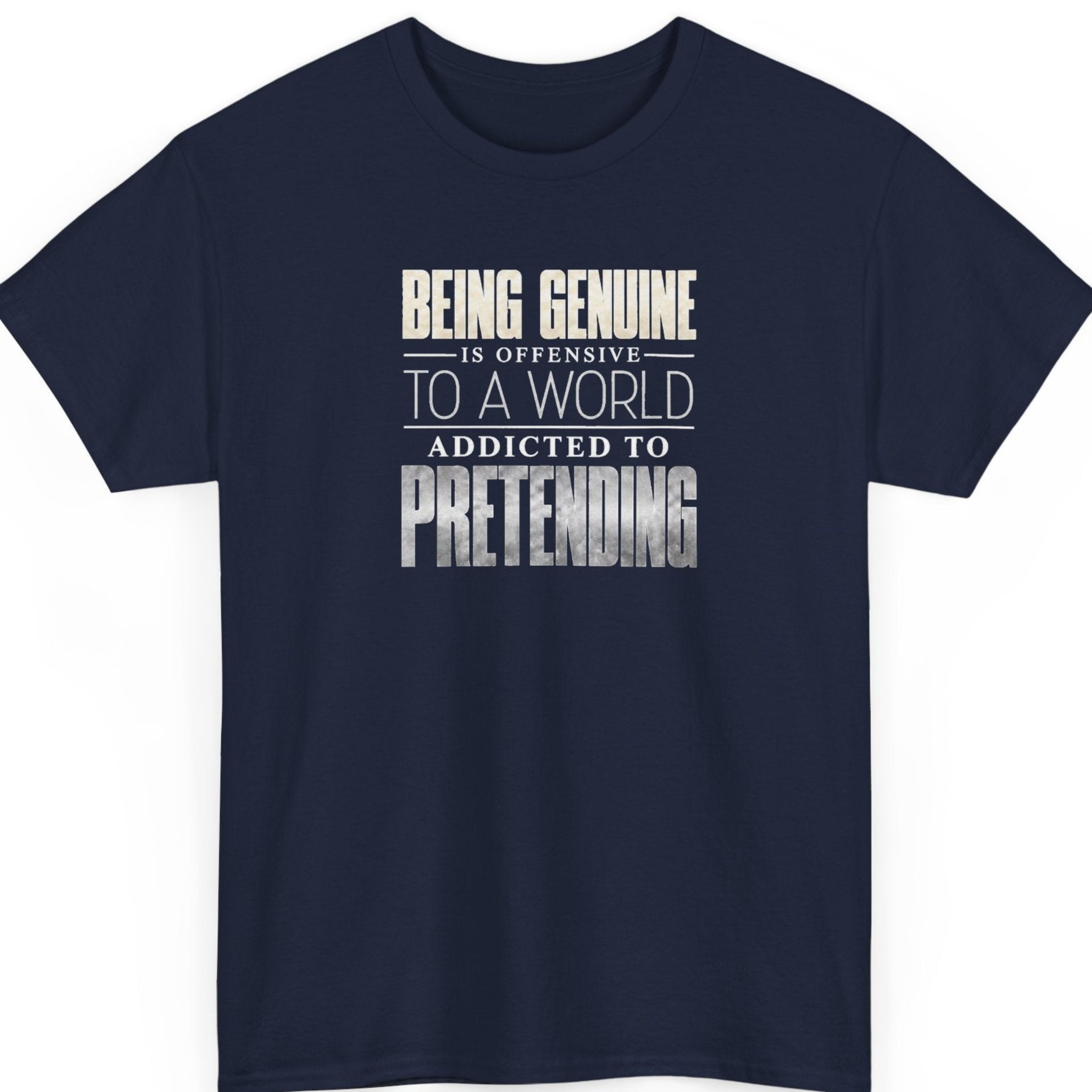 Mayhem Haus “Being Genuine Is Offensive to a World Addicted to Pretending” navy blue t-shirt featuring cream and silver-gray typography with contrasting font styles, thin horizontal dividers, and a bold statement about authenticity.