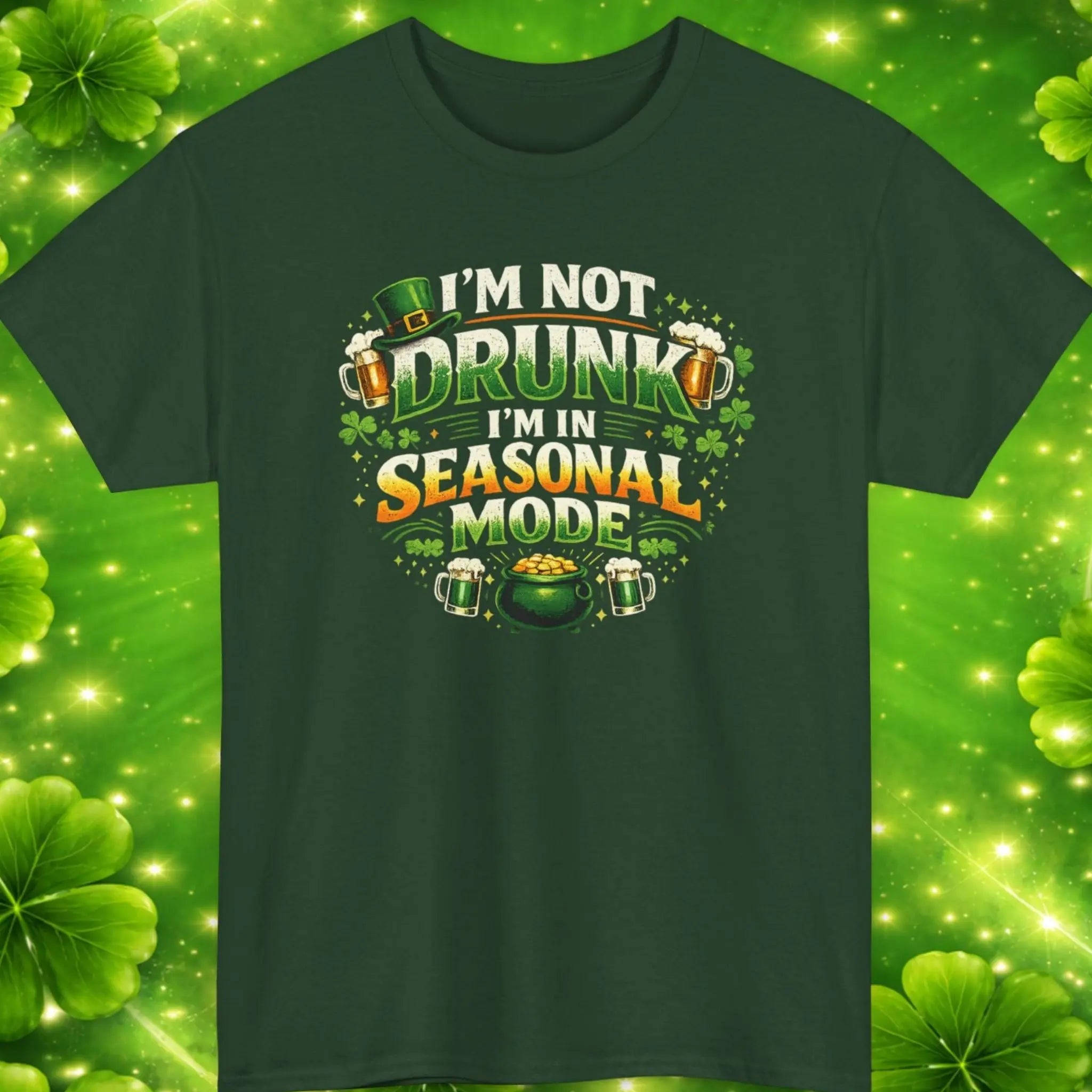 Mayhem Haus I’m Not Drunk I’m in Seasonal Mode T-Shirt in dark green with St Patricks Day graphic