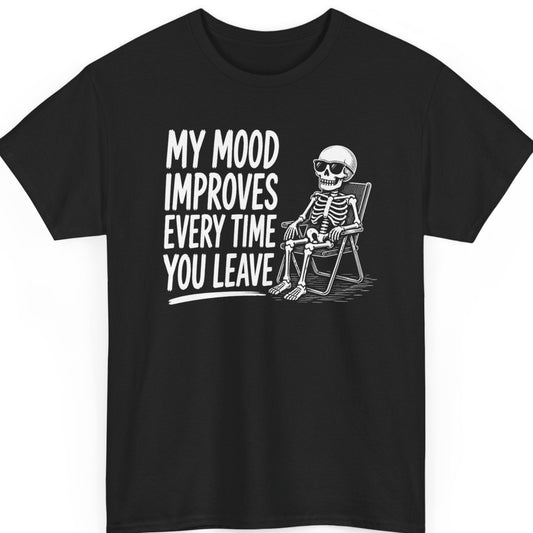 Mayhem Haus My Mood Improves Every Time You Leave funny skeleton graphic t-shirt on black shirt