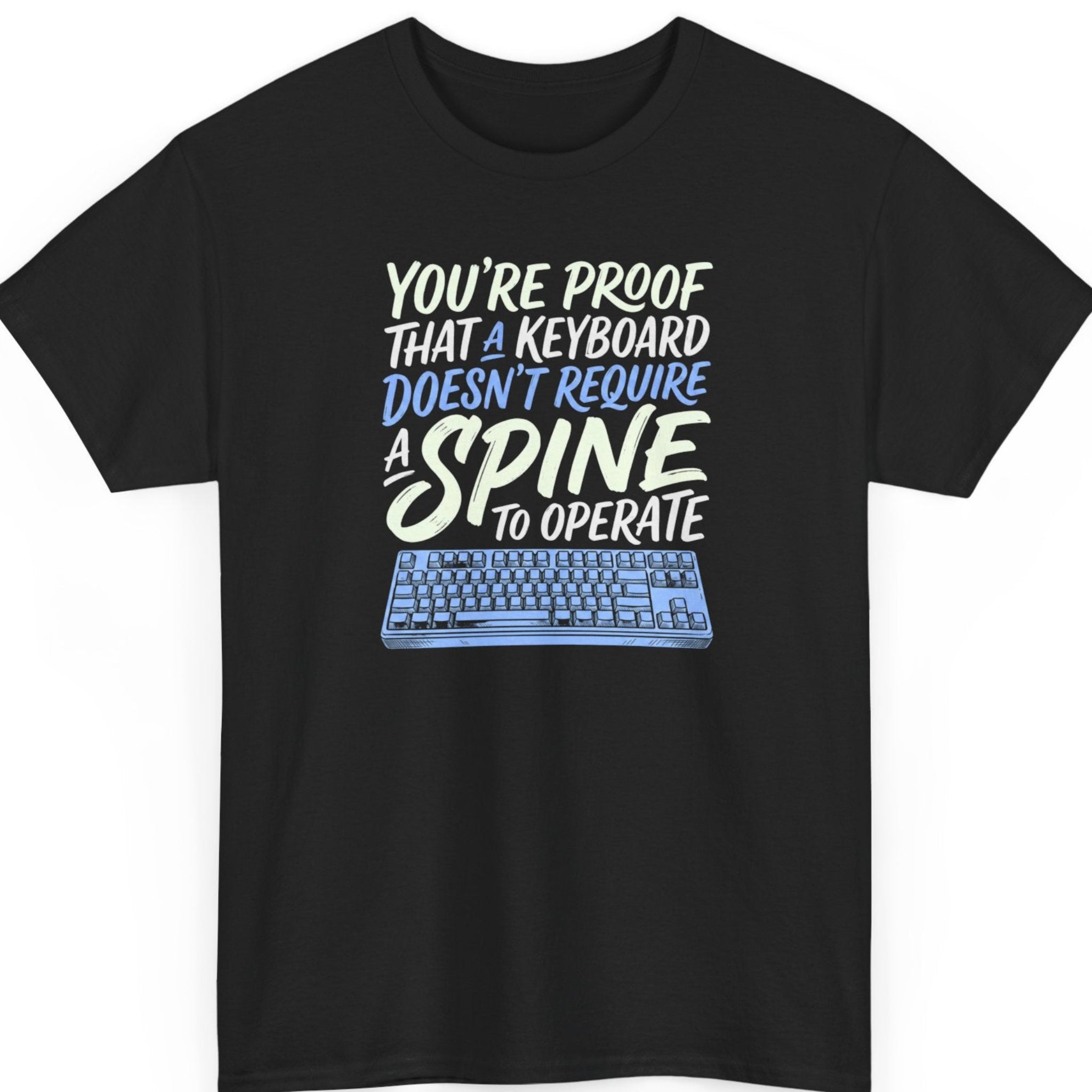 Mayhem Haus "You're Proof That a Keyboard Doesn't Require a Spine to Operate" graphic t-shirt on a black shirt featuring distressed cream and blue typography with a vintage keyboard illustration.