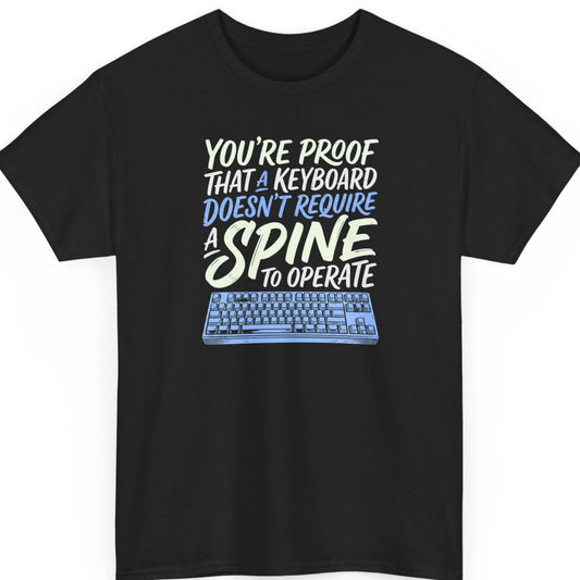 Mayhem Haus "You're Proof That a Keyboard Doesn't Require a Spine to Operate" graphic t-shirt on a black shirt featuring distressed cream and blue typography with a vintage keyboard illustration.