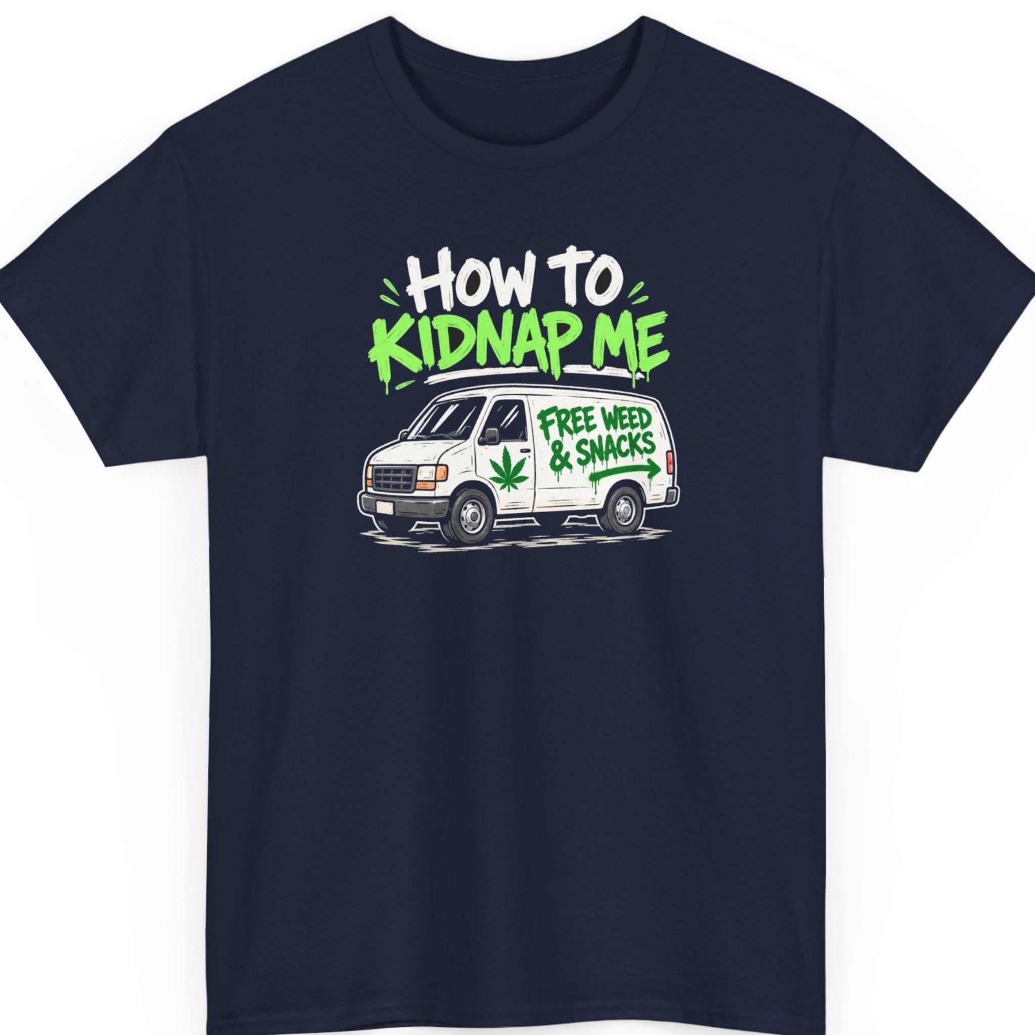 Mayhem Haus “How to Kidnap Me” navy blue t-shirt featuring white and bright green graffiti-style typography, a cartoon white van, marijuana leaf graphic, and humorous “Free Weed & Snacks” lettering with a directional arrow.