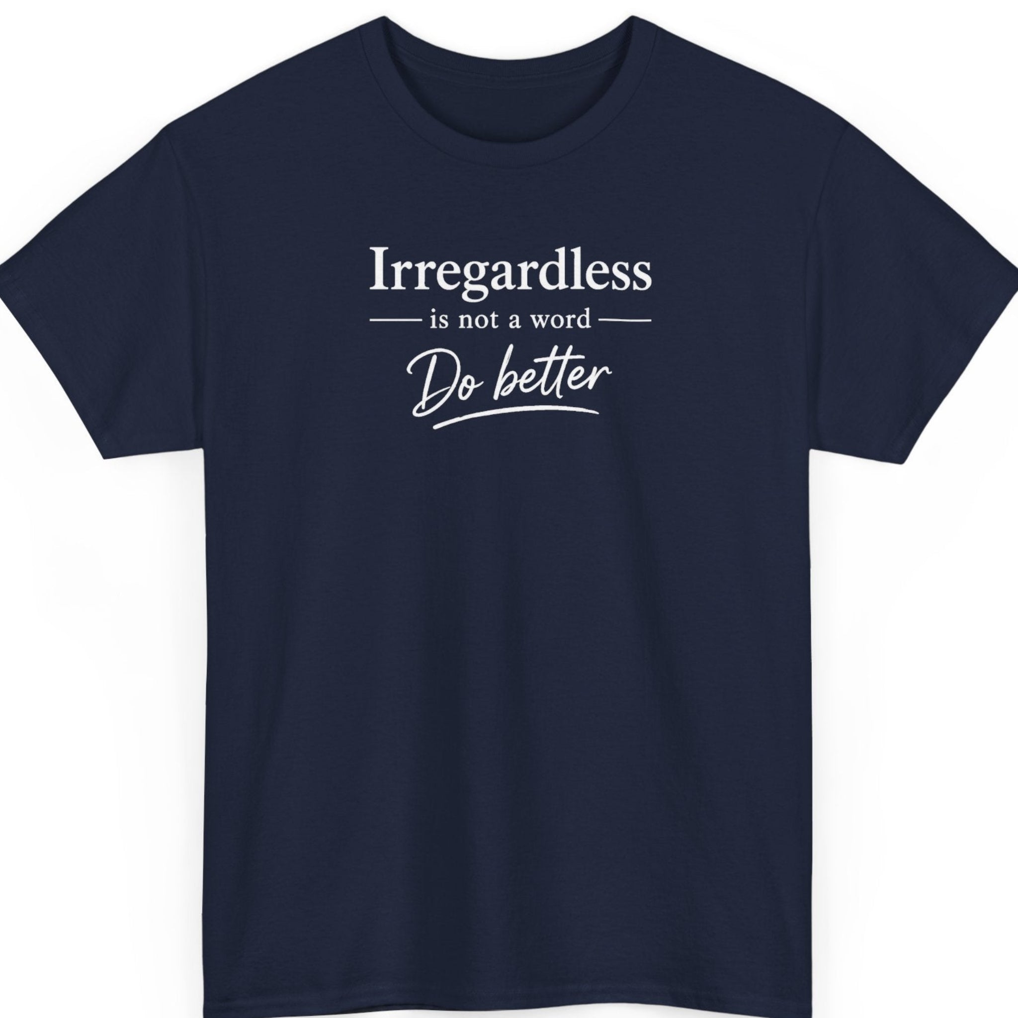Mayhem Haus sarcastic grammar shirt on a navy blue t-shirt featuring elegant white lettering and a witty message aimed at word lovers, grammar enthusiasts, and anyone who appreciates proper language.
