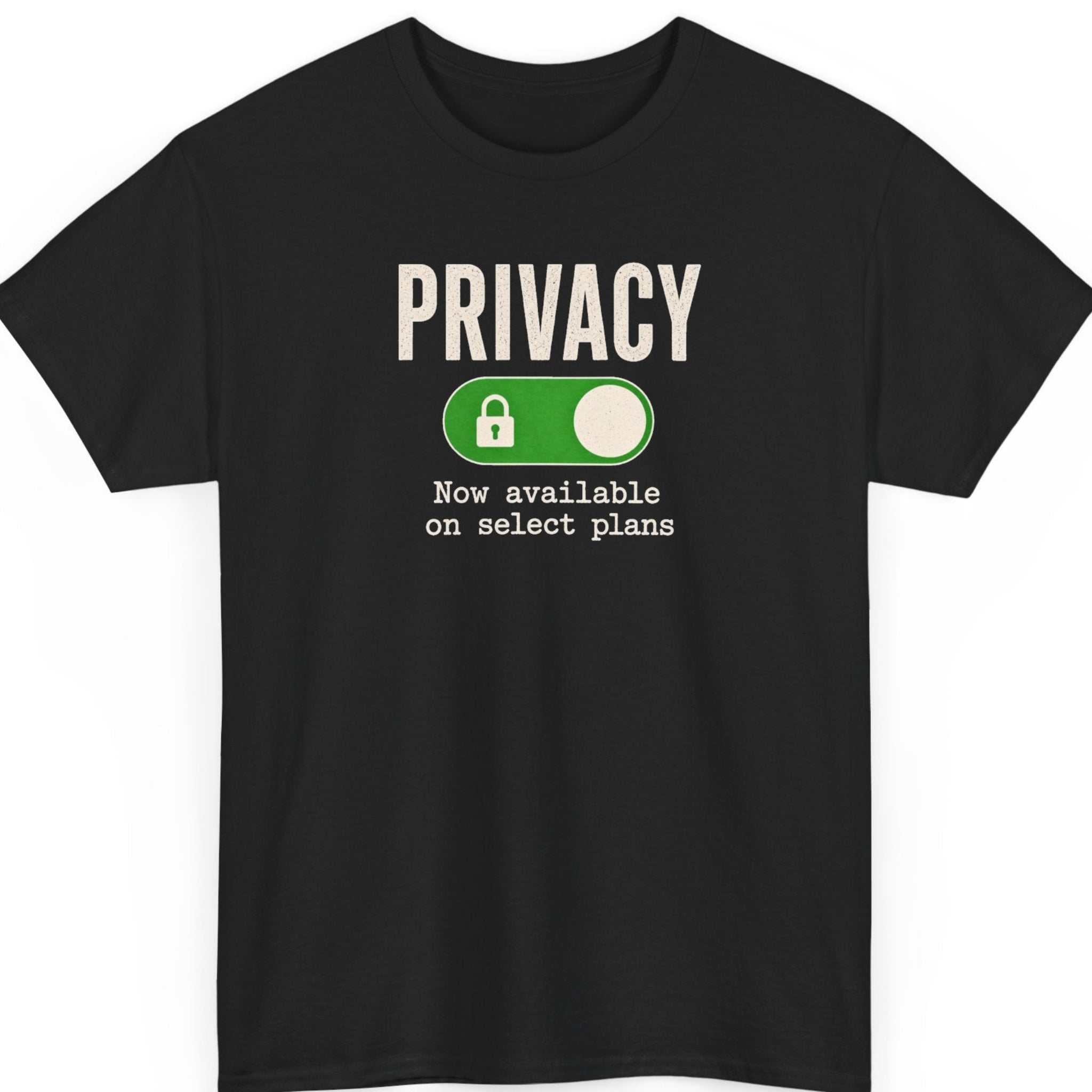 Mayhem Haus “Privacy Now Available on Select Plans” black t-shirt featuring distressed off-white typography, a green privacy toggle switch with lock icon, and sarcastic digital privacy statement design.