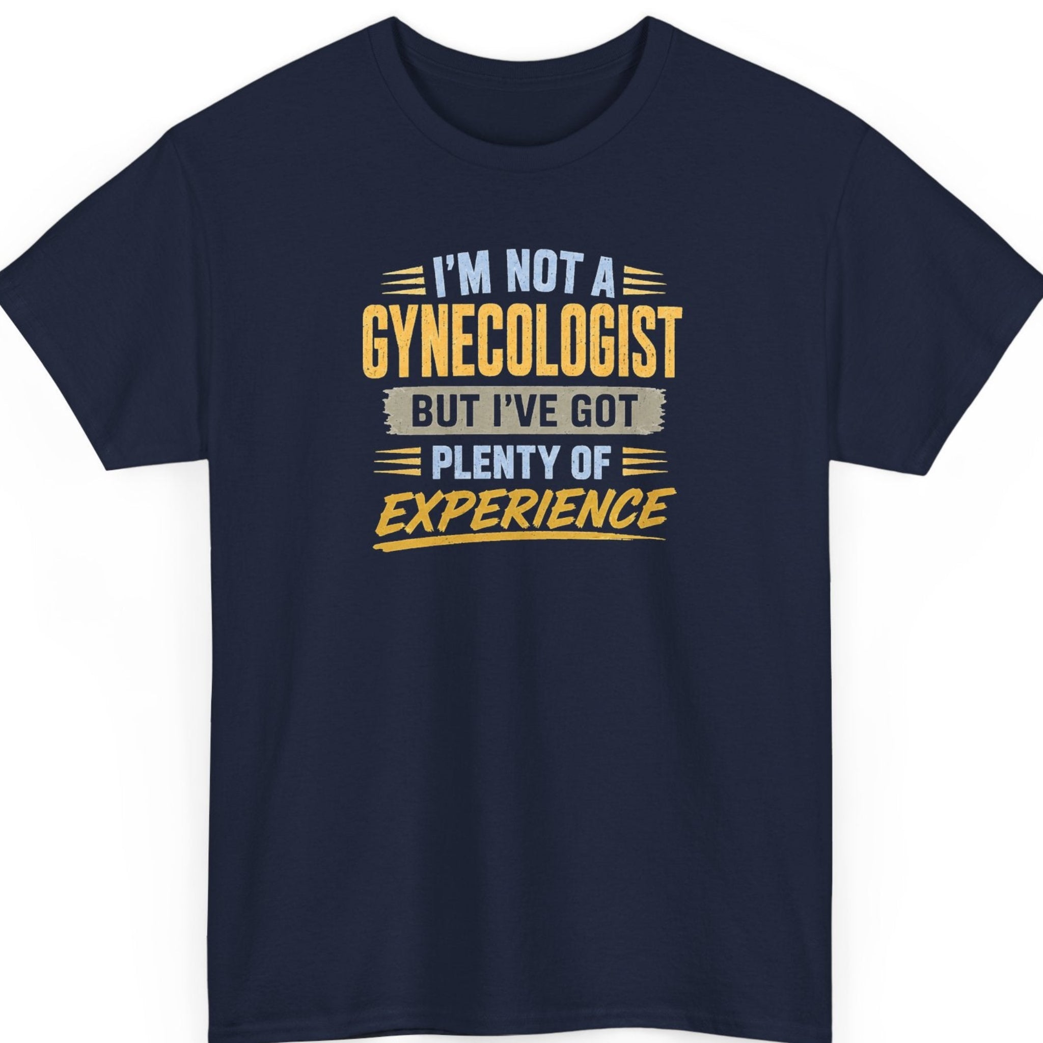 Mayhem Haus humorous novelty tee on a navy blue shirt featuring distressed multicolor typography with the phrase "I'm Not a Gynecologist But I've Got Plenty of Experience."