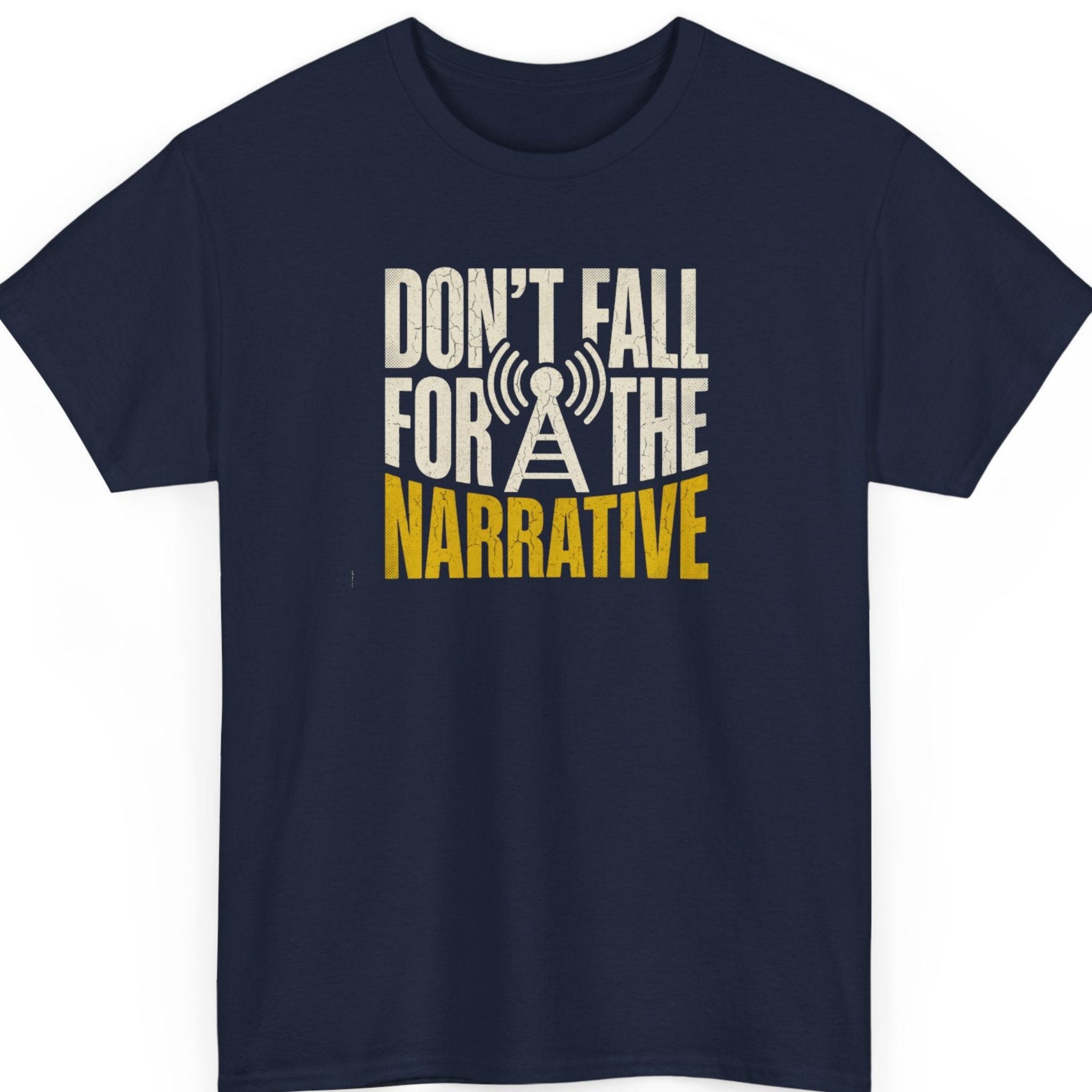 Mayhem Haus critical thinking graphic tee on a navy blue shirt featuring distressed cream and gold typography with a radio tower icon and the phrase "Don't Fall For The Narrative."