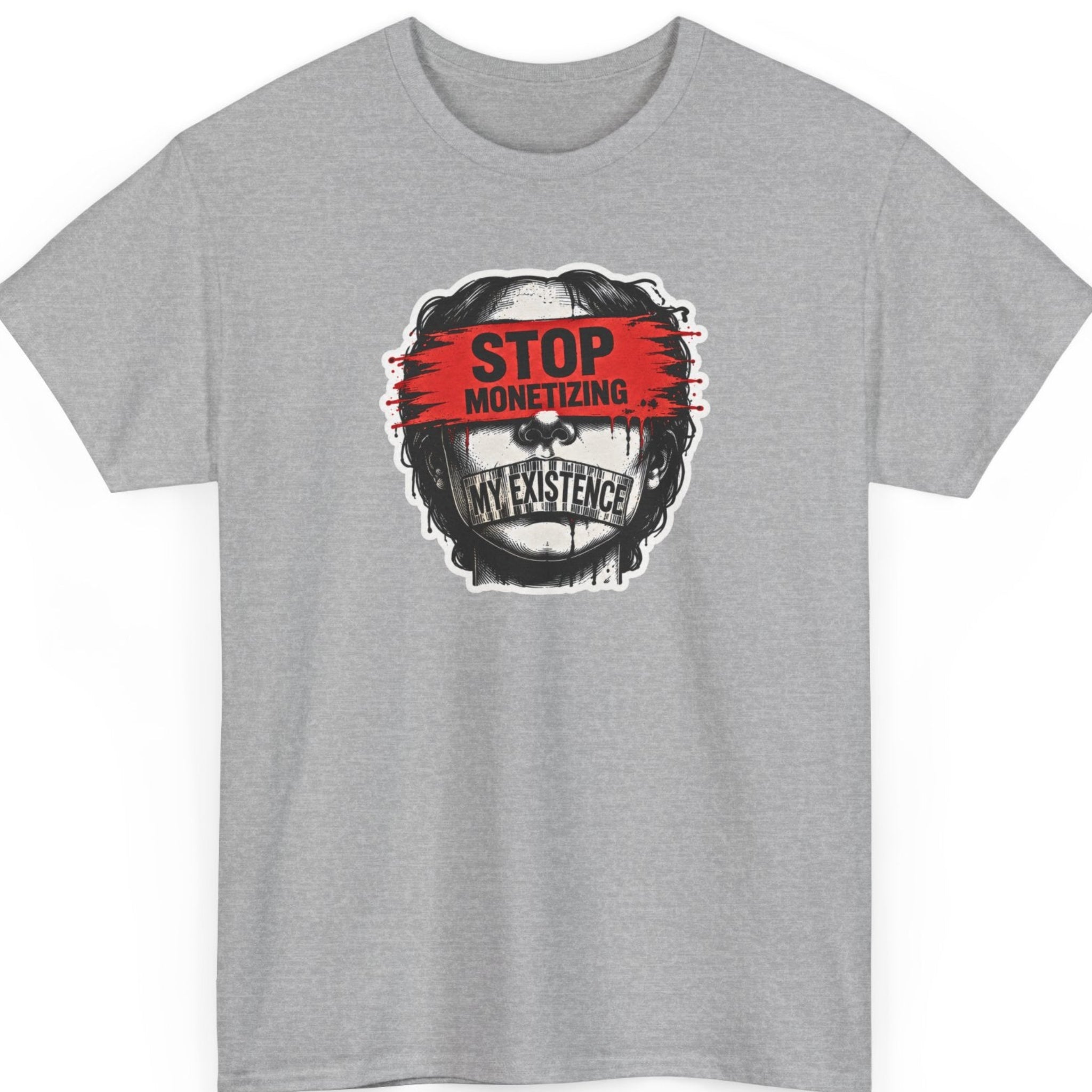 Mayhem Haus digital freedom graphic t-shirt on sport grey featuring a distressed human face with bold red and black “Stop Monetizing My Existence” artwork representing privacy and resistance to personal data commercialization.