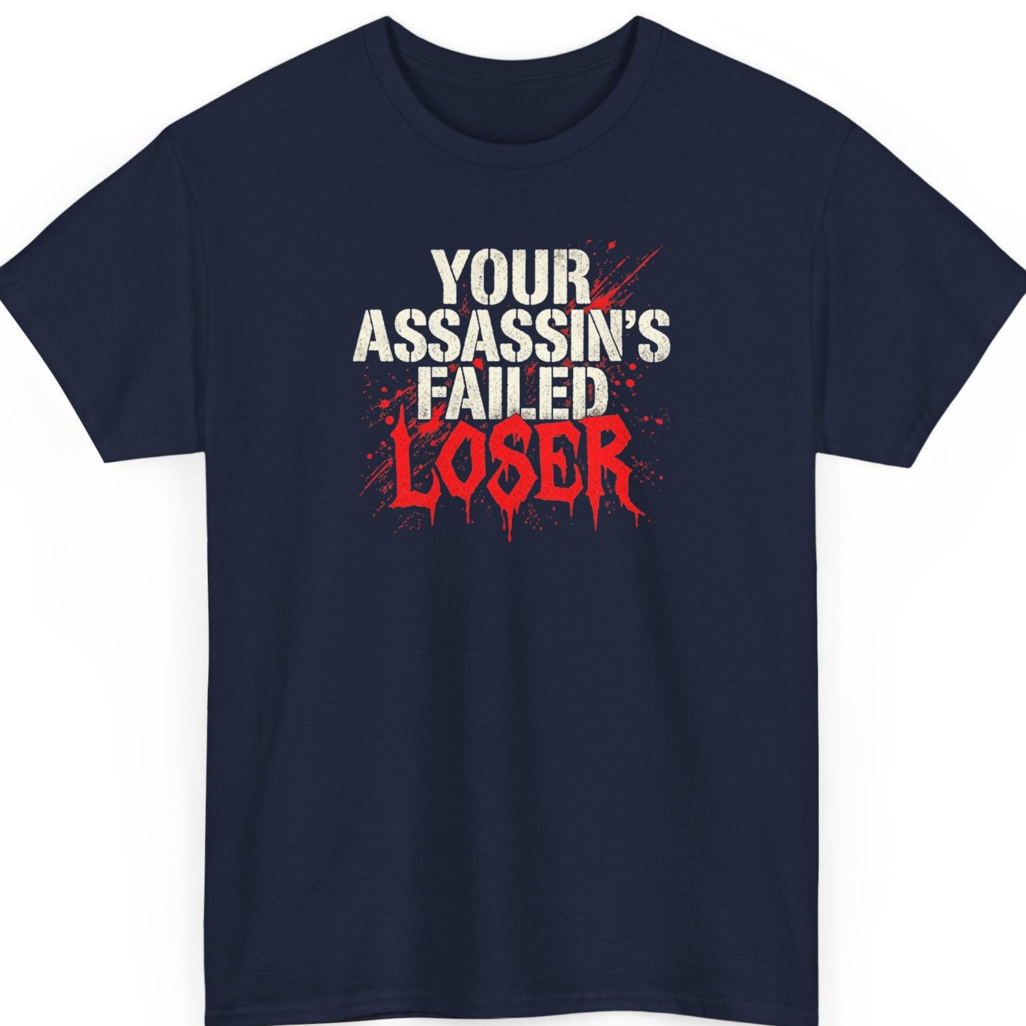 Mayhem Haus “Your Assassin's Failed Loser” navy blue t-shirt featuring weathered cream lettering, aggressive red graffiti-style text, and dripping paint splatters in a grunge-inspired design.