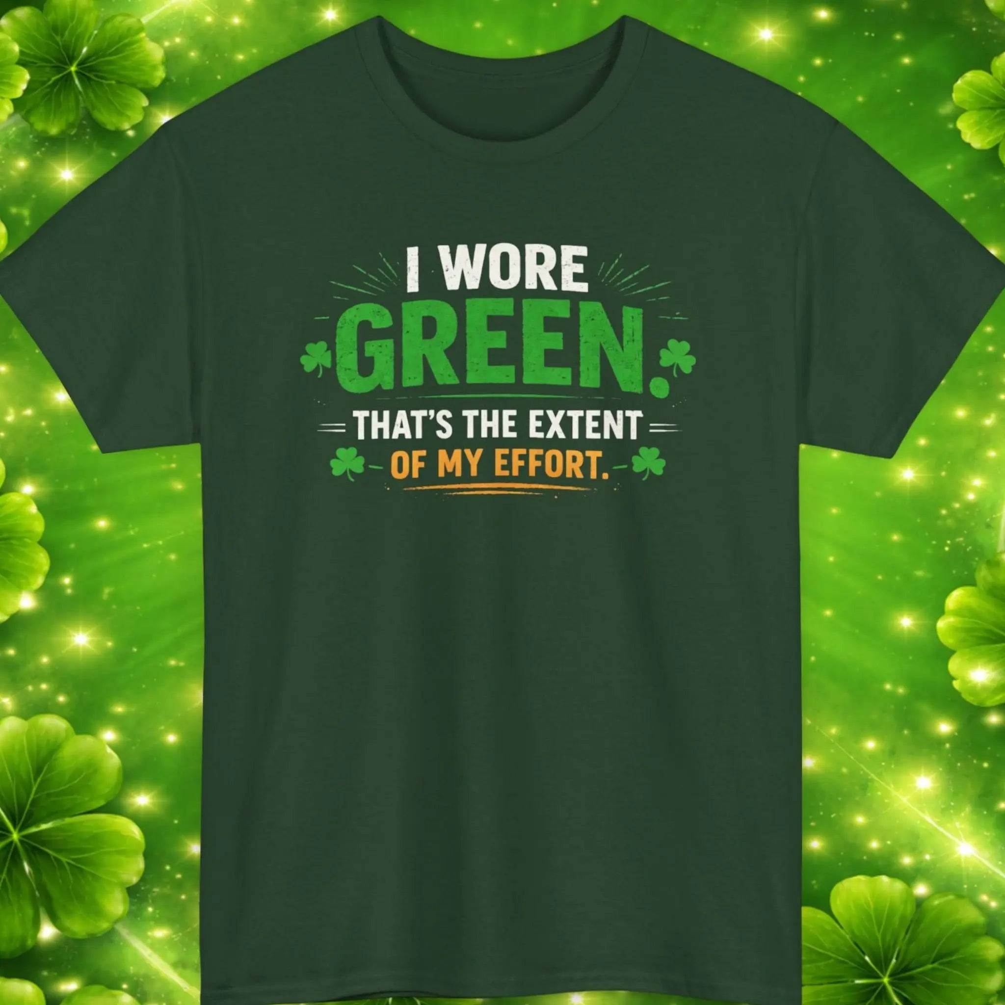 Mayhem Haus I Wore Green, Thats the Extent of my Effort T-Shirt