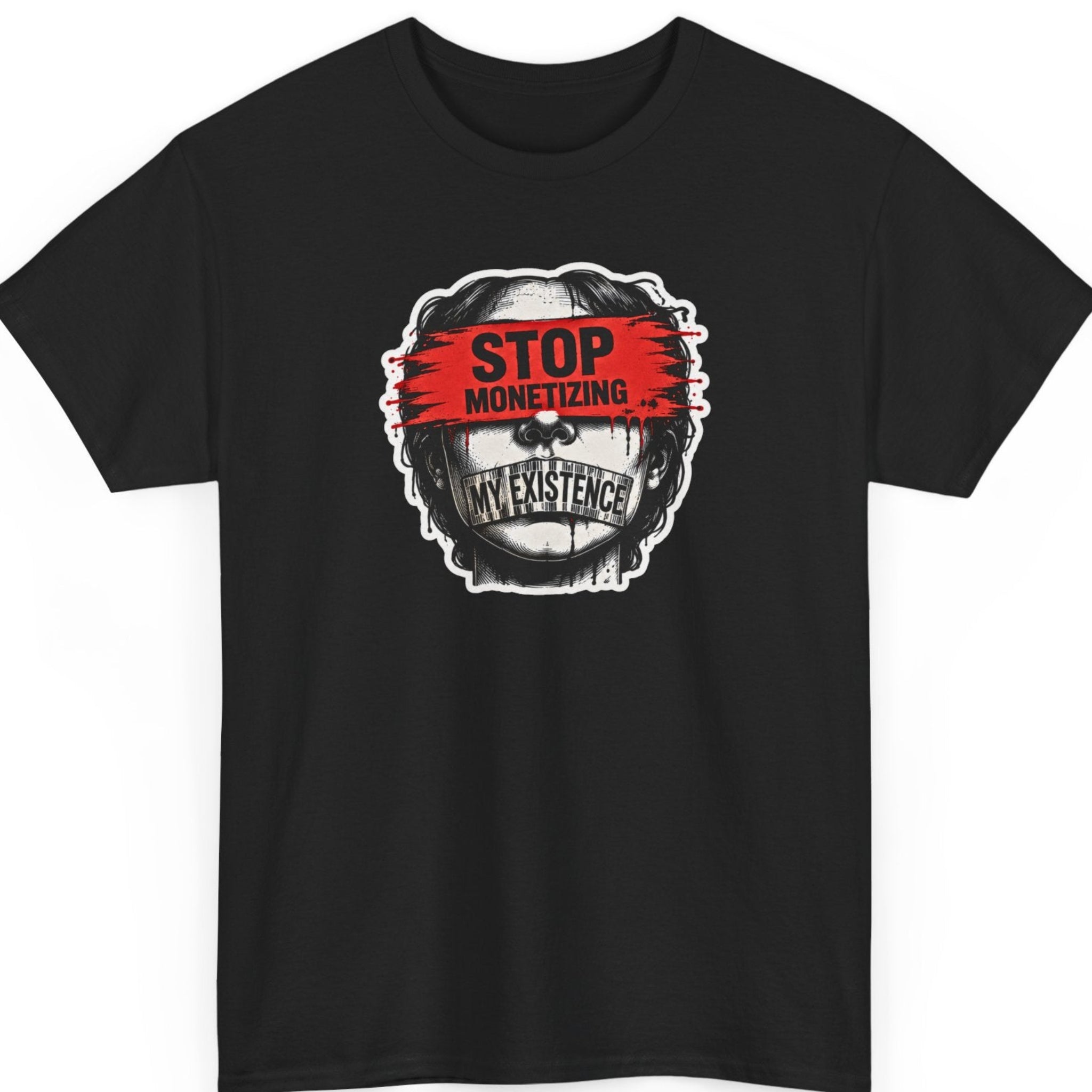 Mayhem Haus “Stop Monetizing My Existence” black t-shirt featuring a distressed black-and-white human face with a bold red painted bar covering the eyes and barcode-inspired imagery across the mouth.