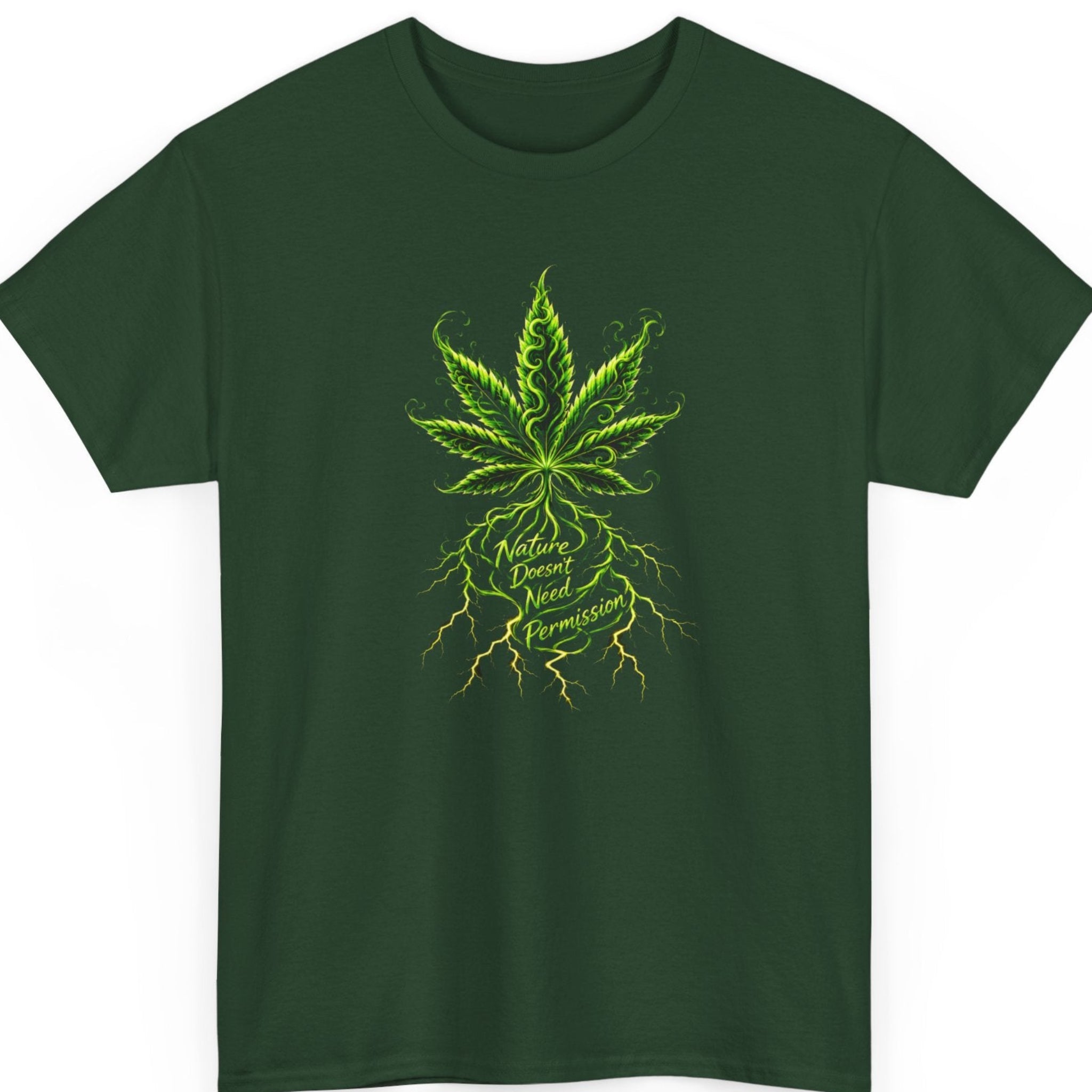Mayhem Haus cannabis lover t-shirt on a forest green shirt featuring an illustrated marijuana leaf with glowing roots and organic lettering that reads "Nature Doesn't Need Permission."