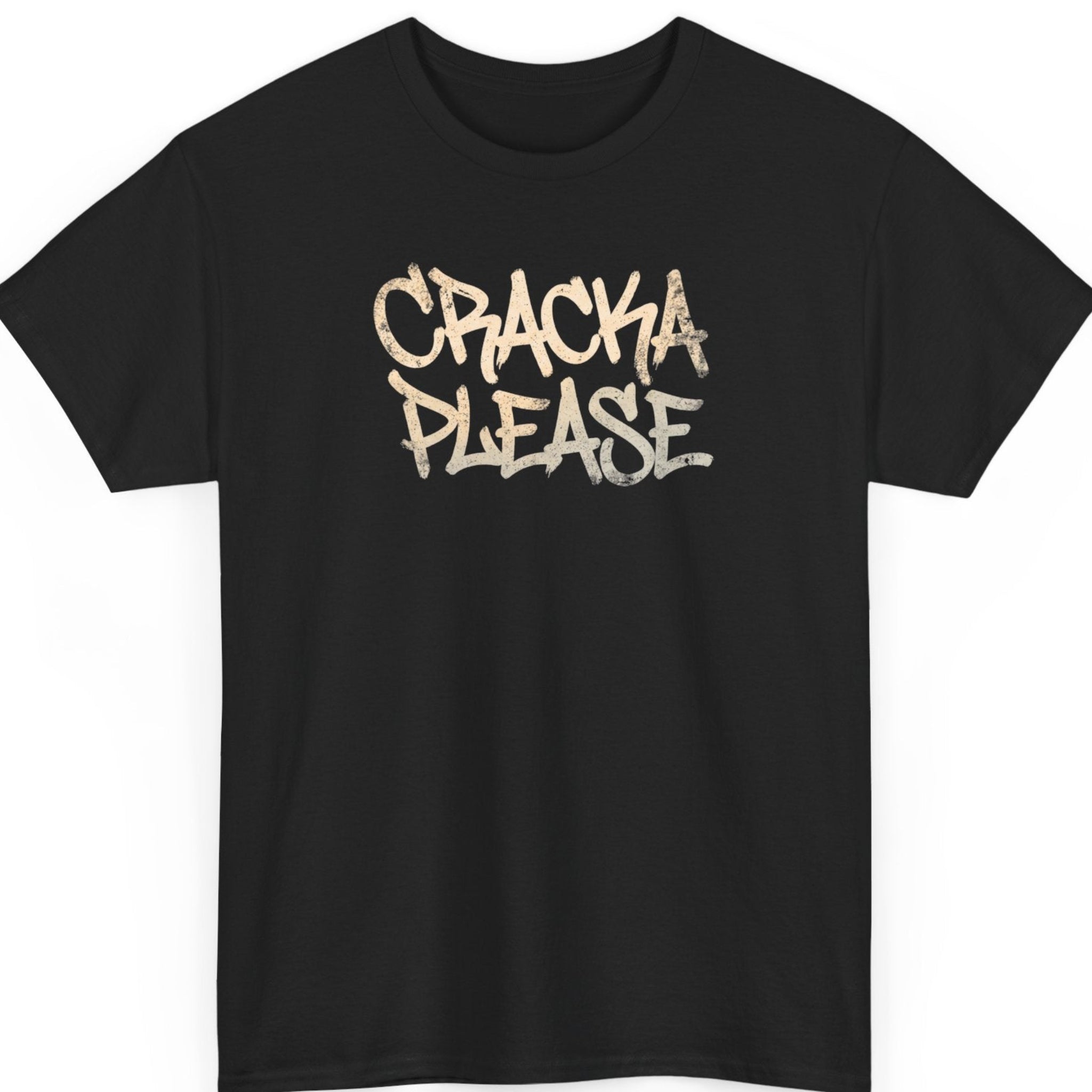 Mayhem Haus “Cracka Please” black t-shirt featuring distressed beige graffiti-style lettering arranged in two stacked lines, with rough spray-painted textures and an edgy urban streetwear aesthetic.