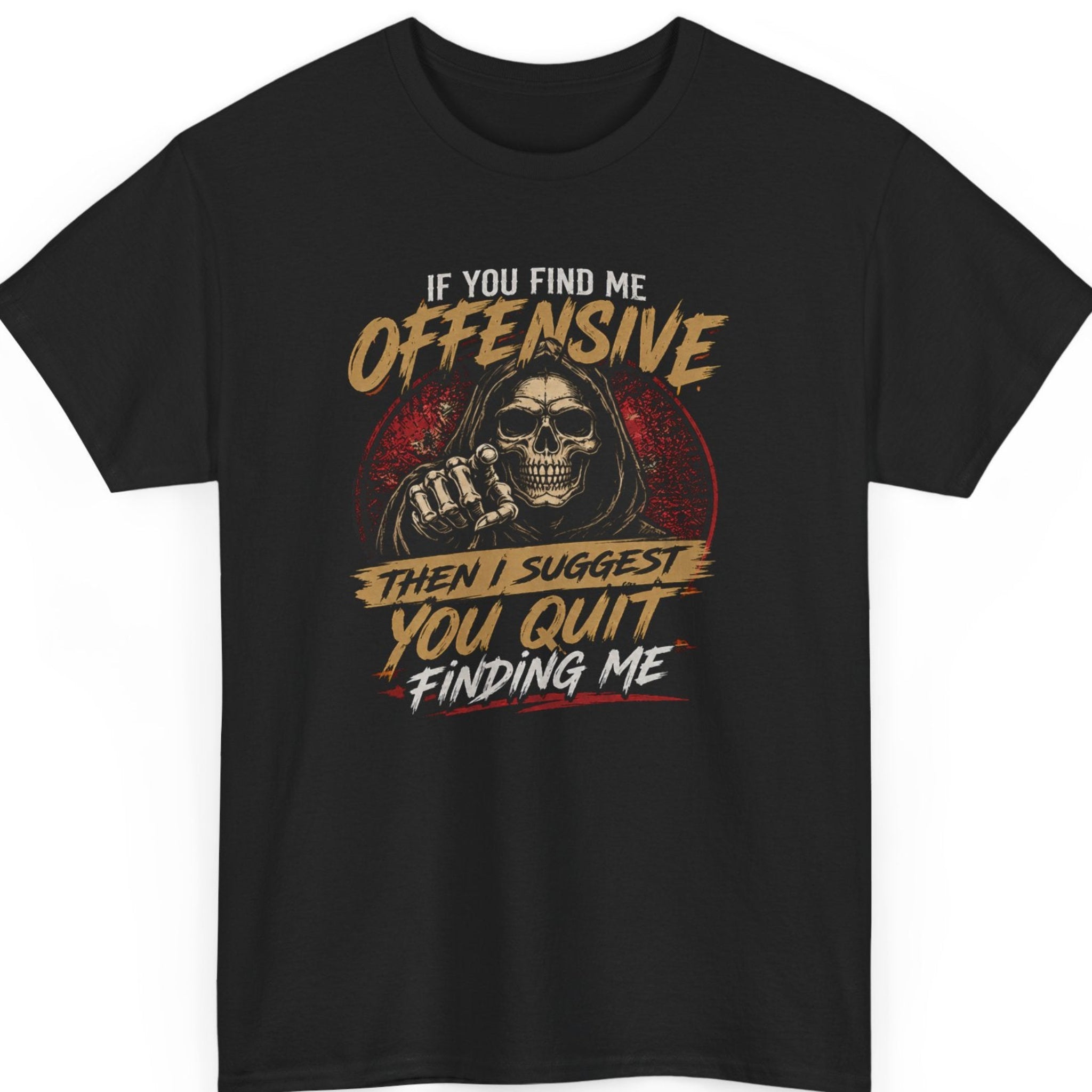 Mayhem Haus "If You Find Me Offensive Then I Suggest You Quit Finding Me" graphic t-shirt on a black shirt featuring a hooded skeleton pointing forward with distressed gold, white, and red typography.
