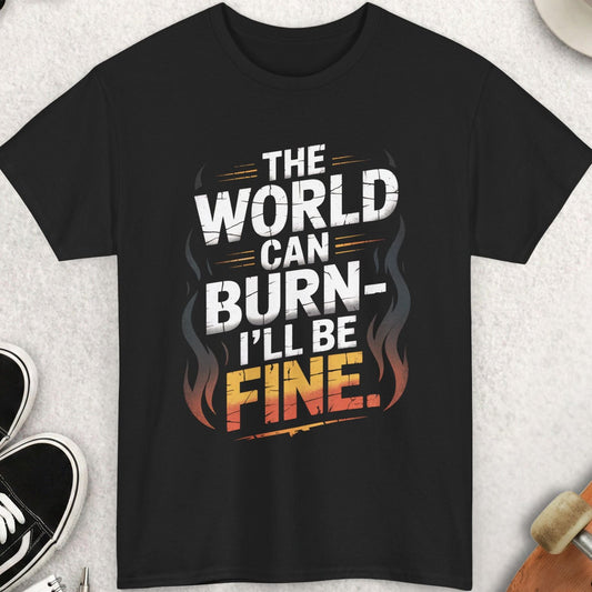 Black t-shirt with 'The World Can Burn, I'll Be Fine' text on a light gray surface with shoes, coffee, and a skateboard.