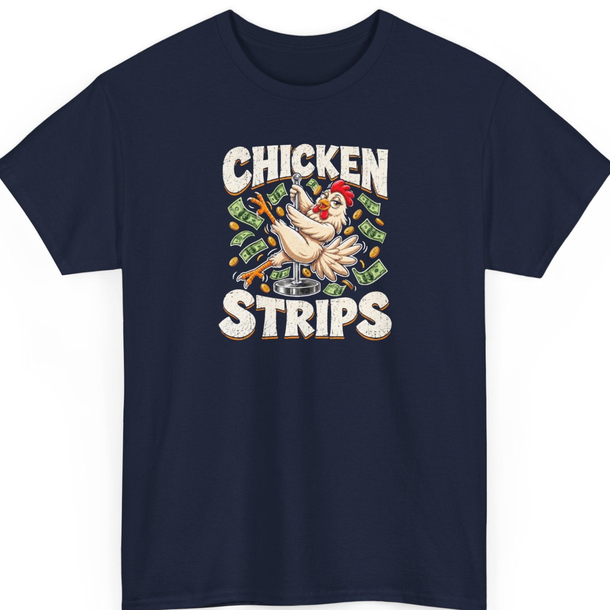 Mayhem Haus “Chicken Strips” navy blue t-shirt featuring a humorous cartoon chicken performing on a silver dance pole, surrounded by green dollar bills and gold coins, framed by distressed cream typography.