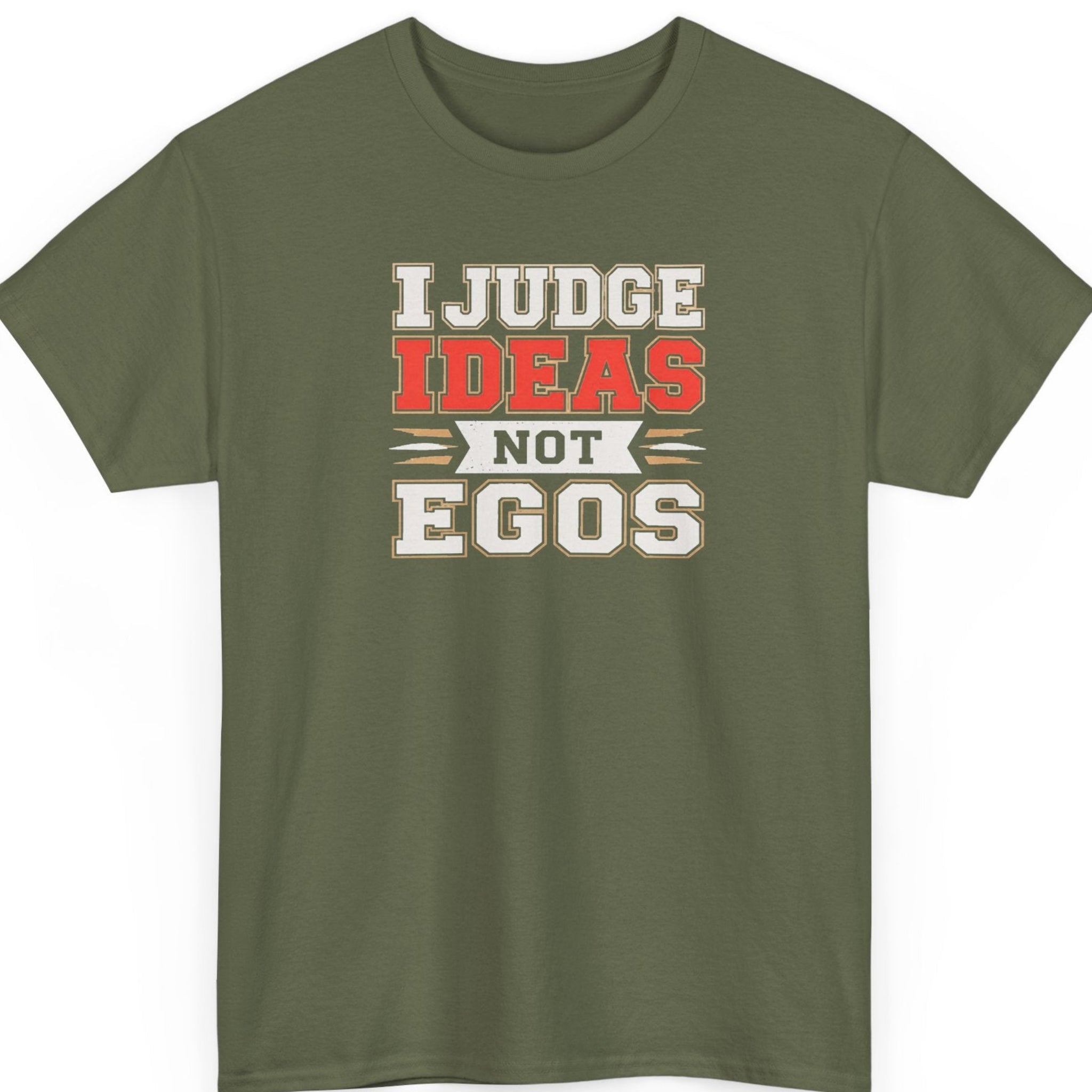 Mayhem Haus graphic shirt on a military green shirt featuring bold cream, red, and white typography with the statement, "I Judge Ideas Not Egos."