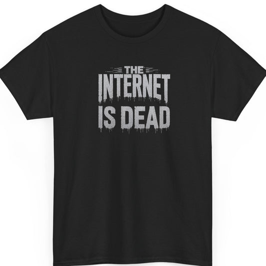 Mayhem Haus minimalist typography t-shirt on a black shirt featuring distressed gray text that reads "The Internet Is Dead."