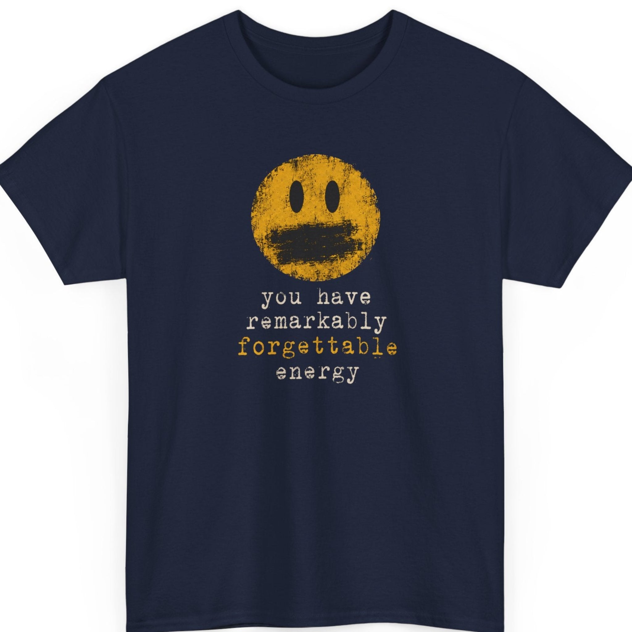 mayhem haus You Have Remarkably Forgettable Energy sarcastic humor graphic tee on navy blue with distressed smiley face artwork and retro lettering