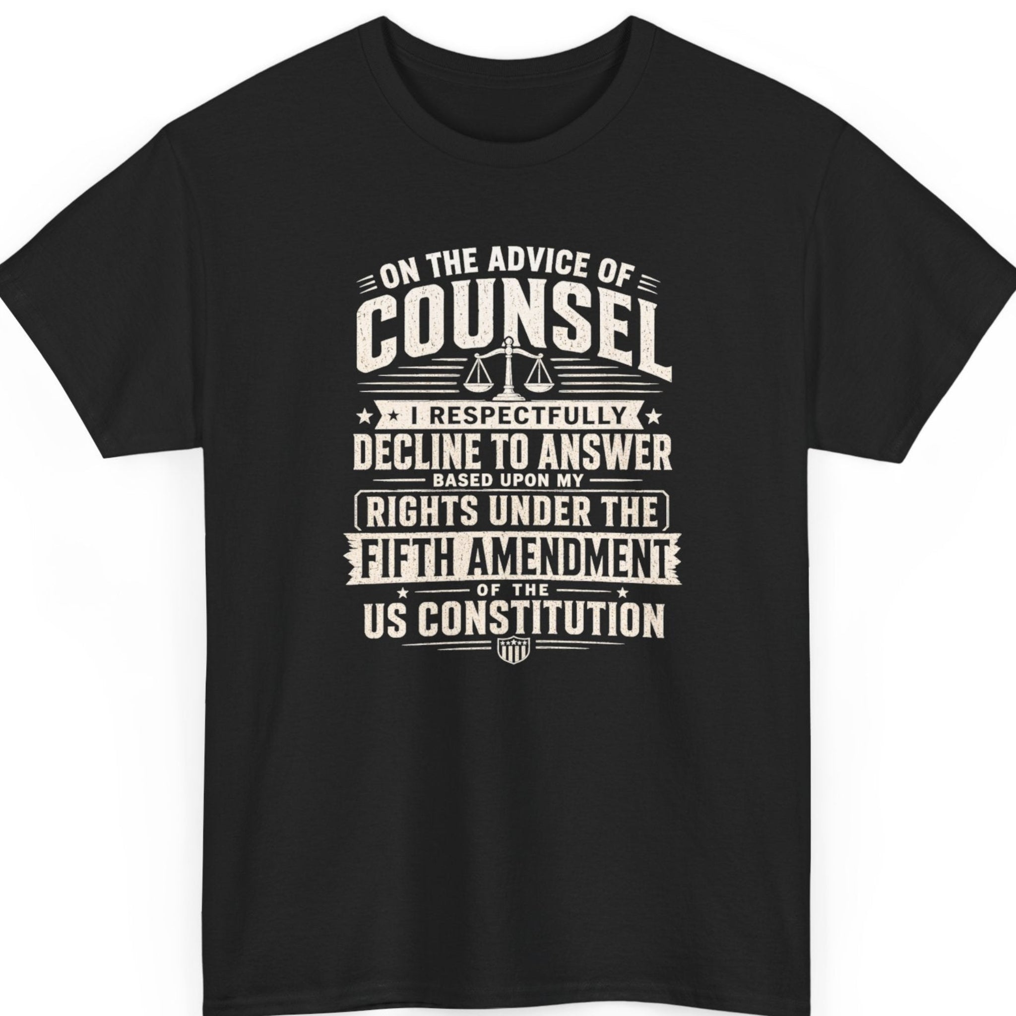 Mayhem Haus constitutional rights t-shirt on a black shirt featuring distressed vintage typography reading "On the Advice of Counsel I Respectfully Decline to Answer Based Upon My Rights Under the Fifth Amendment of the US Constitution" with balanced scales of justice.