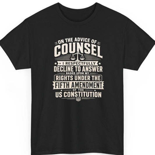 Mayhem Haus constitutional rights t-shirt on a black shirt featuring distressed vintage typography reading "On the Advice of Counsel I Respectfully Decline to Answer Based Upon My Rights Under the Fifth Amendment of the US Constitution" with balanced scales of justice.