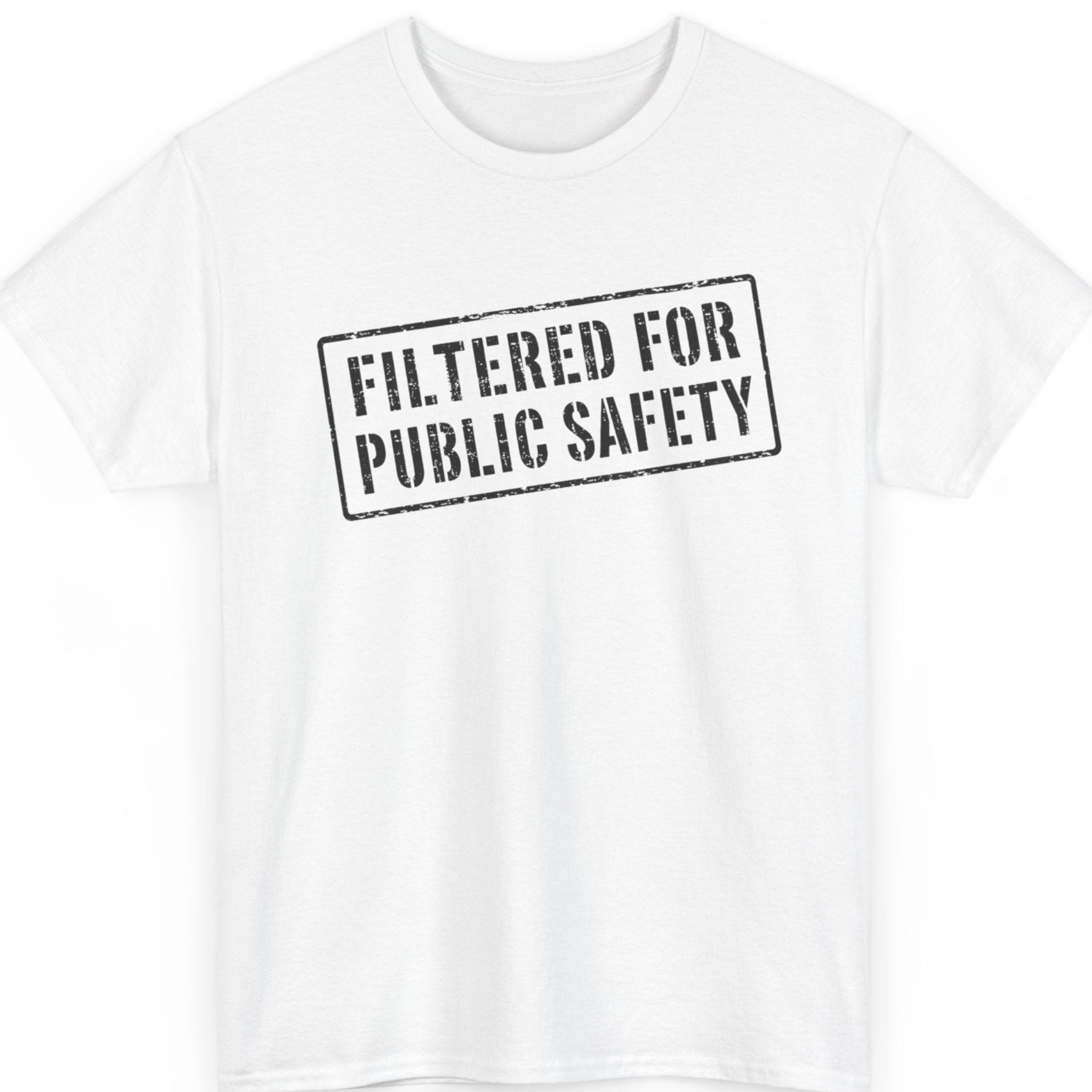 Mayhem Haus "Filtered For Public Safety" graphic t-shirt on a white shirt featuring distressed black stencil typography inside a weathered rectangular stamp outline.