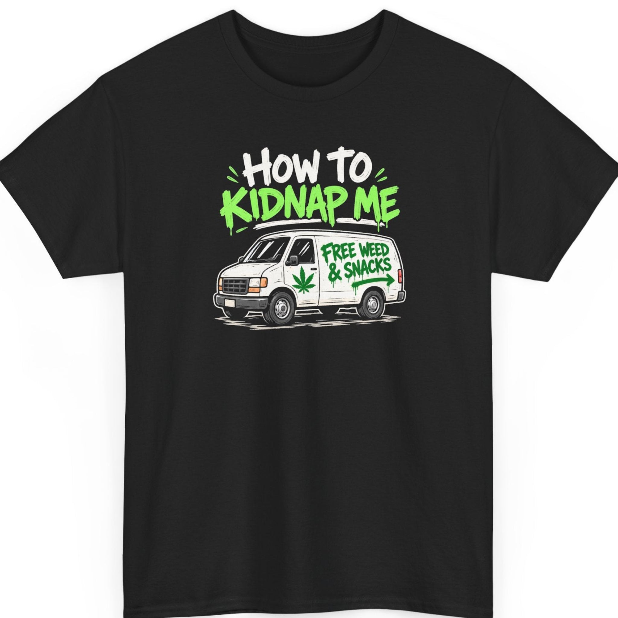 Mayhem Haus “How to Kidnap Me” black t-shirt featuring bold white and neon green graffiti lettering above a cartoon white van displaying “Free Weed & Snacks,” a green marijuana leaf, and an arrow pointing toward the back.