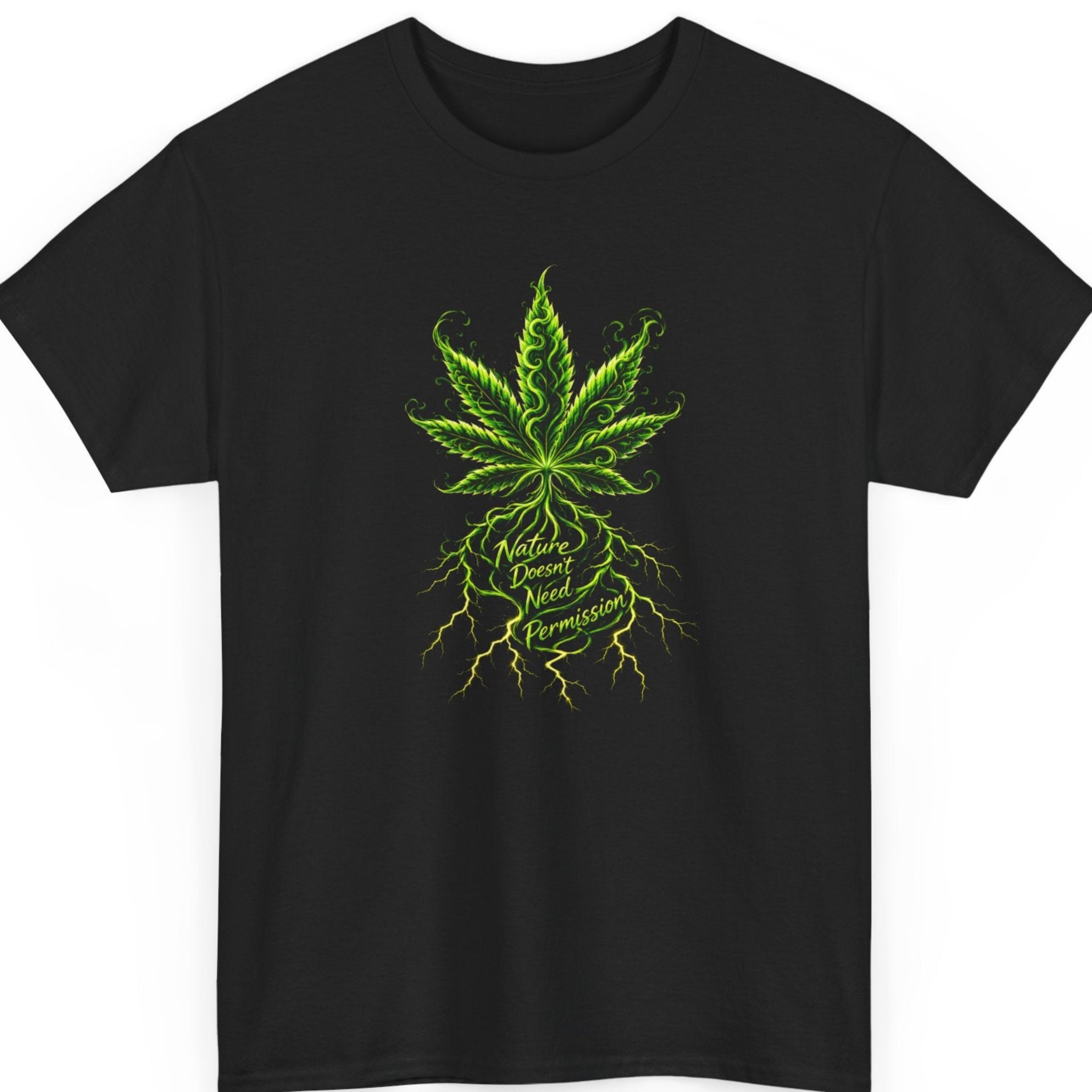 Mayhem Haus cannabis graphic t-shirt on a black shirt featuring a glowing green marijuana leaf with swirling vines and lightning-like roots surrounding the phrase "Nature Doesn't Need Permission."