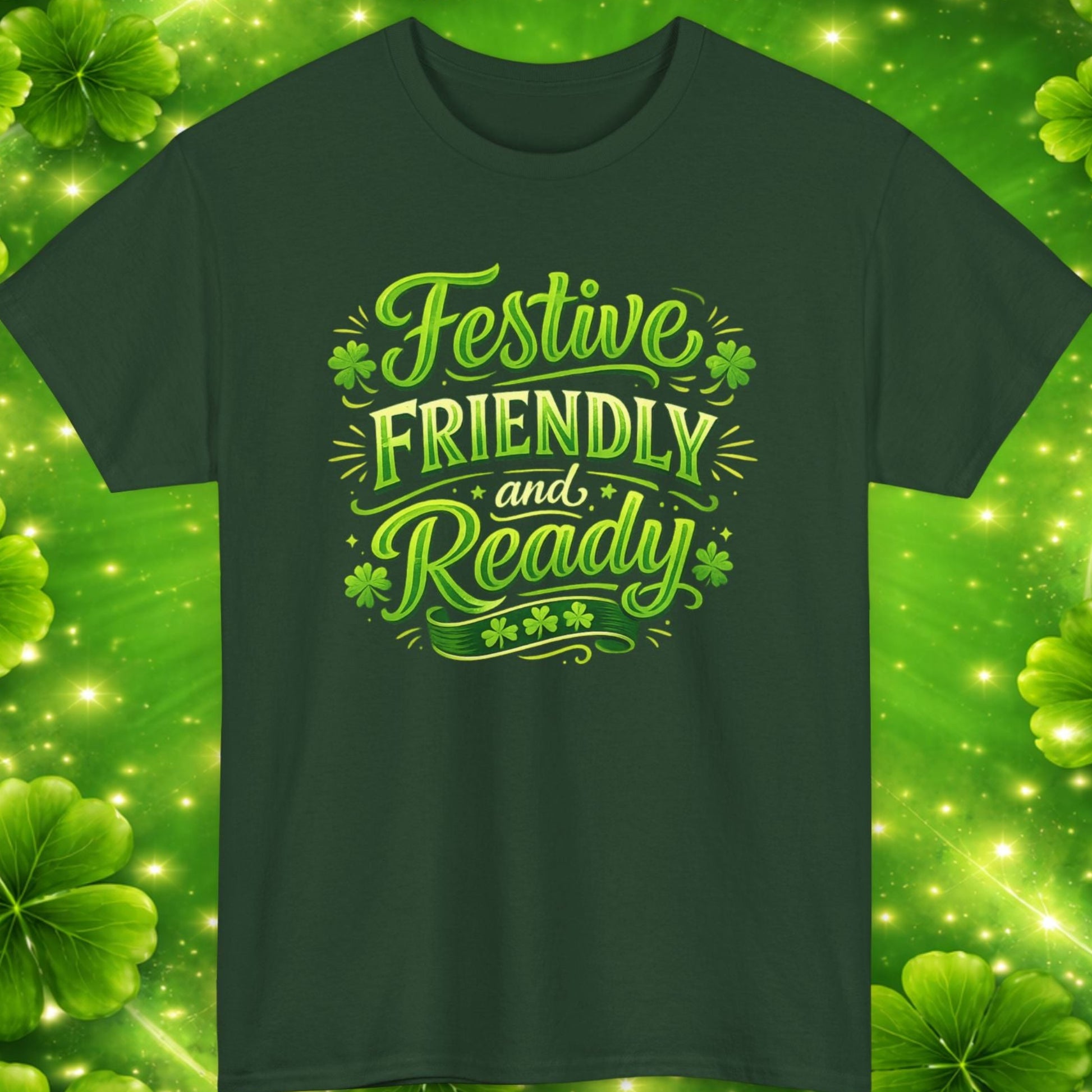 Green t-shirt with 'Festive Friendly and Ready' text on a green clover leaf background