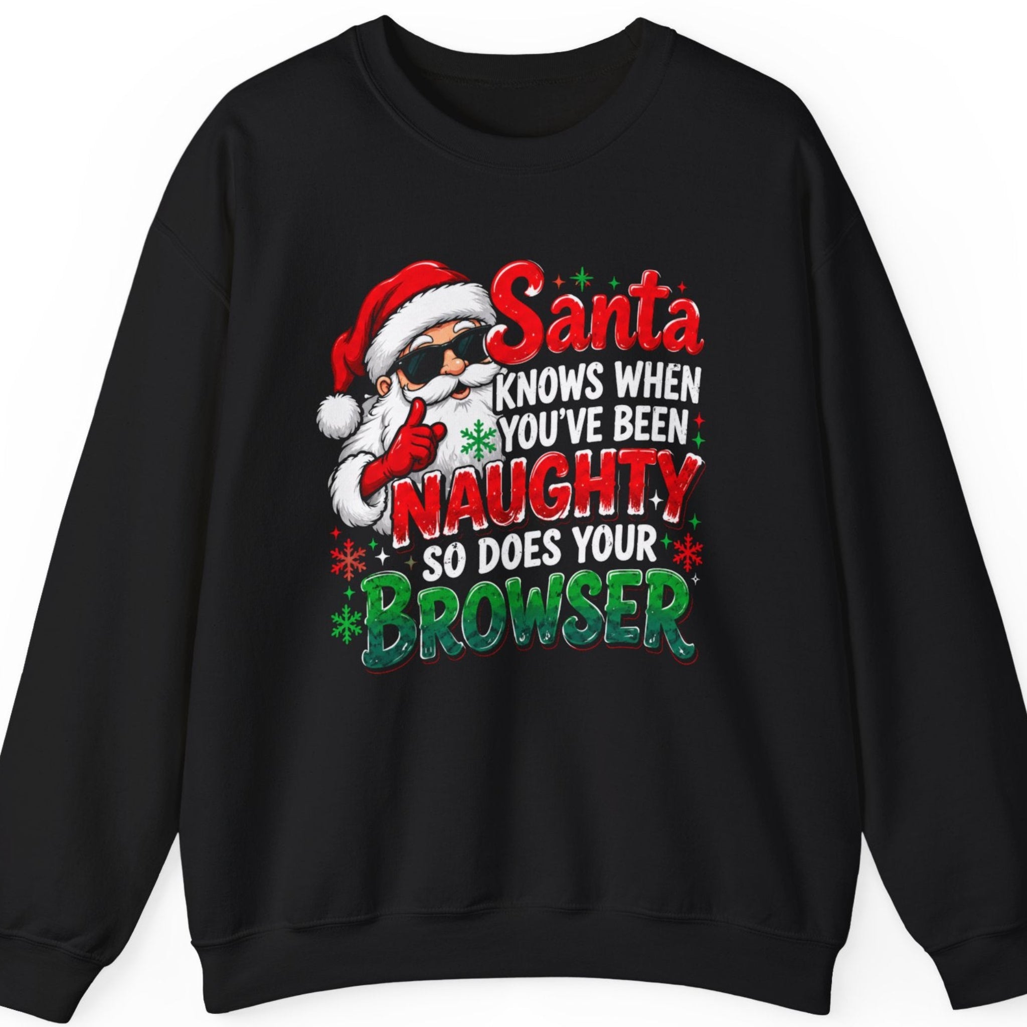 Mayhem Haus “Santa Knows When You've Been Naughty So Does Your Browser” black sweatshirt featuring Santa Claus wearing sunglasses and making a shushing gesture, with bold distressed red, white, and green holiday lettering, decorative snowflakes, and a sarcastic Christmas joke about browser history.