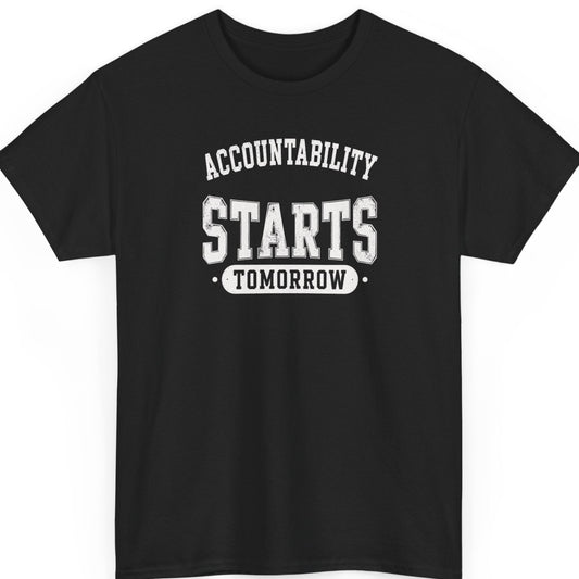 Mayhem Haus "Accountability Starts Tomorrow" graphic t-shirt on a black shirt featuring distressed vintage white varsity-style typography in a bold stacked layout.