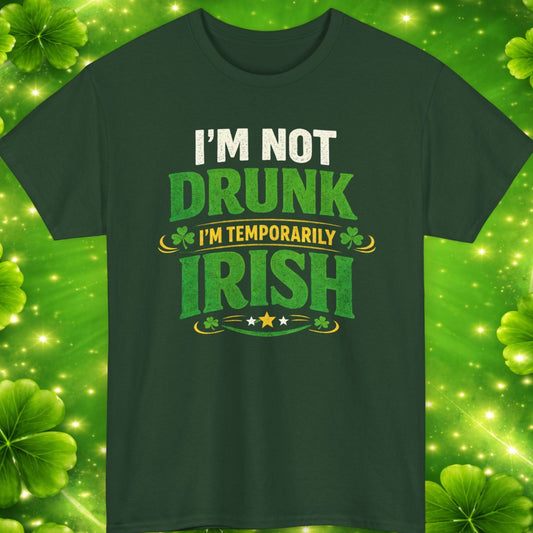 Green t-shirt with 'I'm not drunk, I'm temporarily Irish' text on a green clover leaf background.