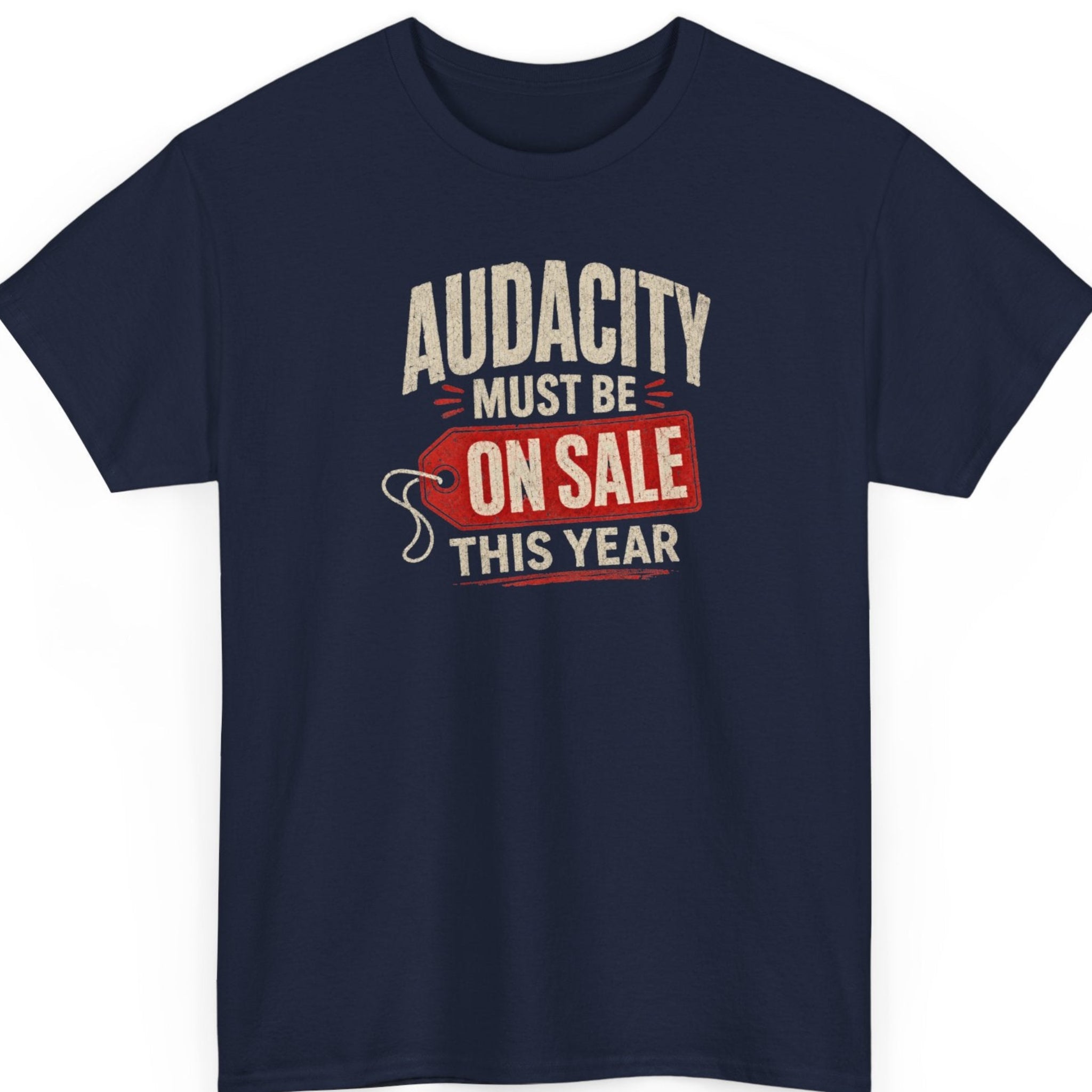 Mayhem Haus sarcastic graphic tee on a navy blue shirt featuring distressed lettering and a red hanging sale tag with the phrase "Audacity Must Be On Sale This Year."