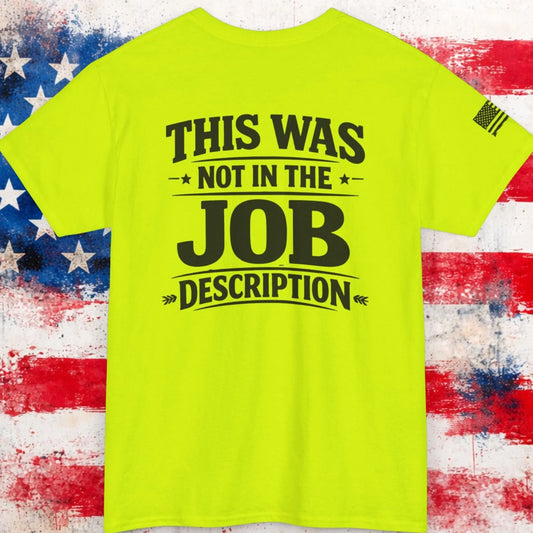 HI-VIS t-shirt with bold text “This was not in the job description” funny work humor graphic