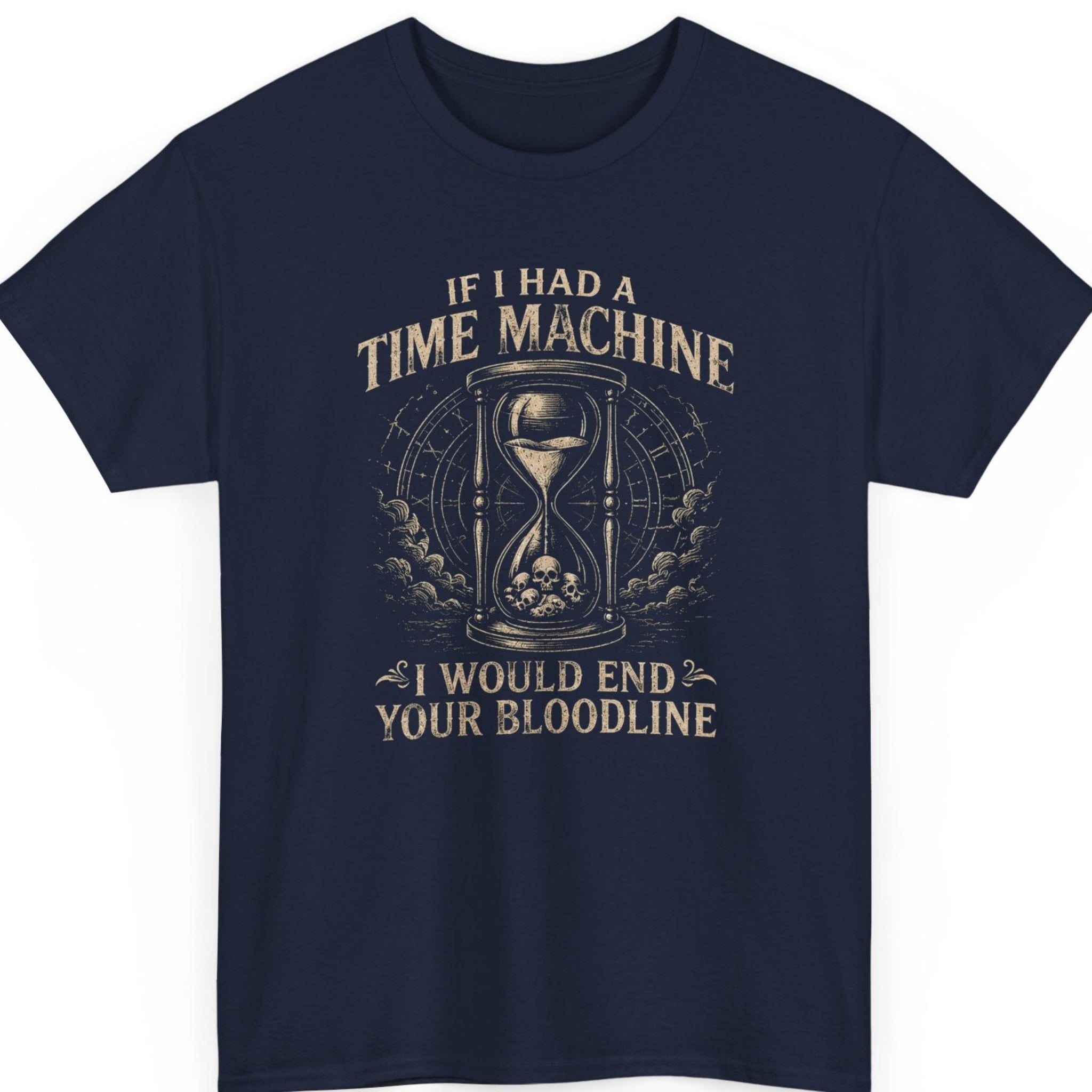 Mayhem Haus gothic graphic tee on a navy blue shirt featuring an engraved hourglass illustration with skulls, vintage timepiece details, and the phrase "If I Had A Time Machine I Would End Your Bloodline."