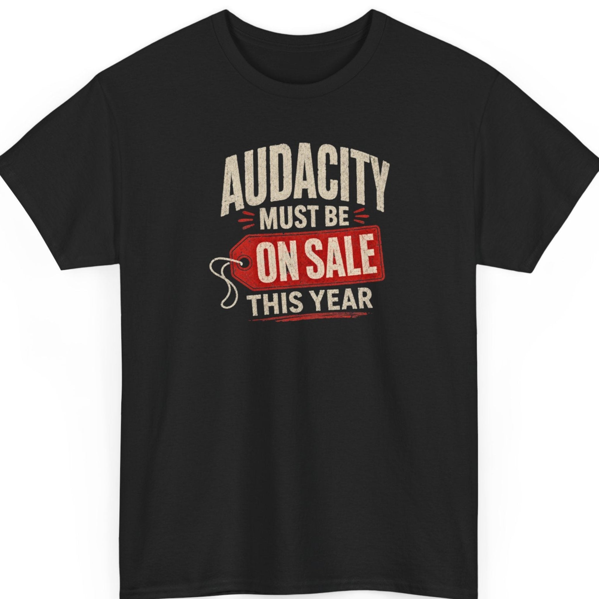 Mayhem Haus graphic t-shirt on a black shirt featuring the phrase "Audacity Must Be On Sale This Year" in distressed typography with a bold red price tag graphic for a sarcastic vintage-inspired design.