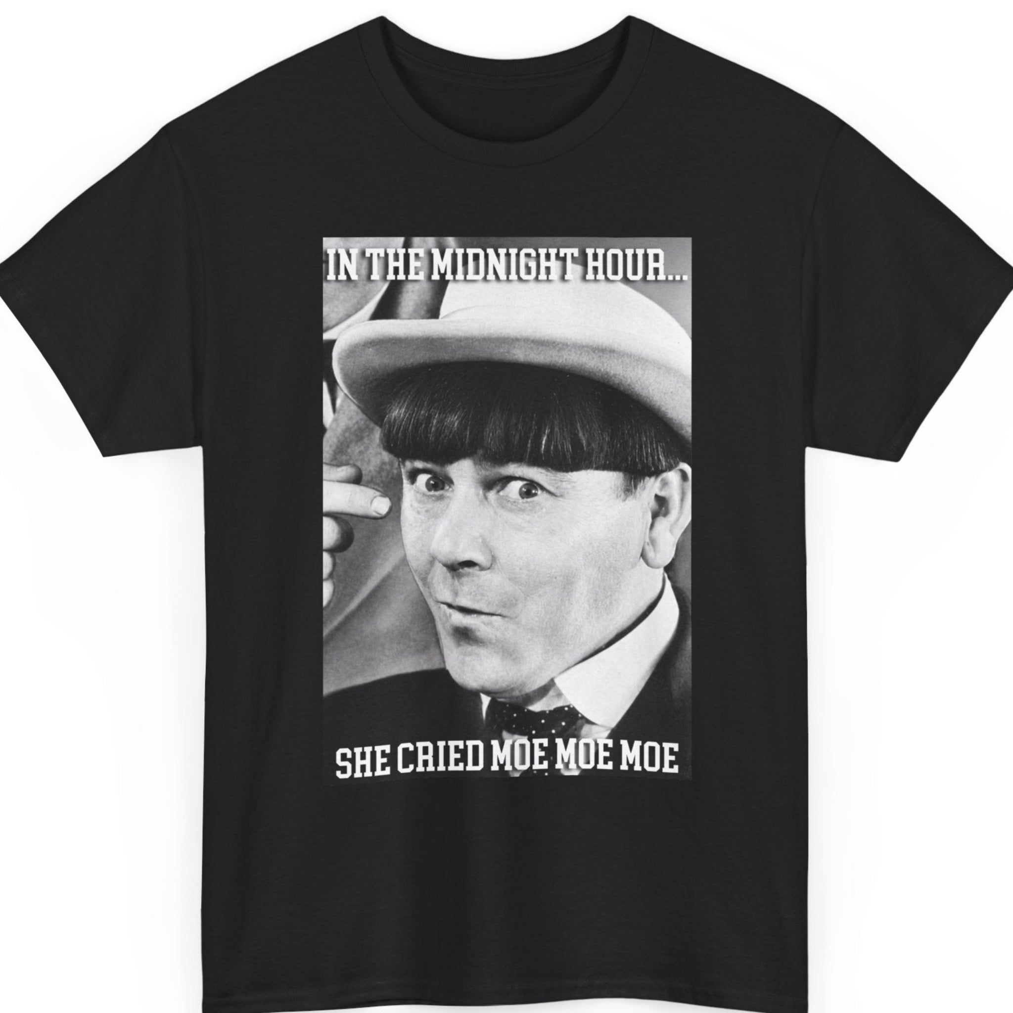 Mayhem Haus humorous graphic t-shirt on a black shirt featuring a vintage black-and-white portrait with the phrase "In The Midnight Hour... She Cried Moe Moe Moe" in bold distressed white lettering for a nostalgic comedy-inspired design.