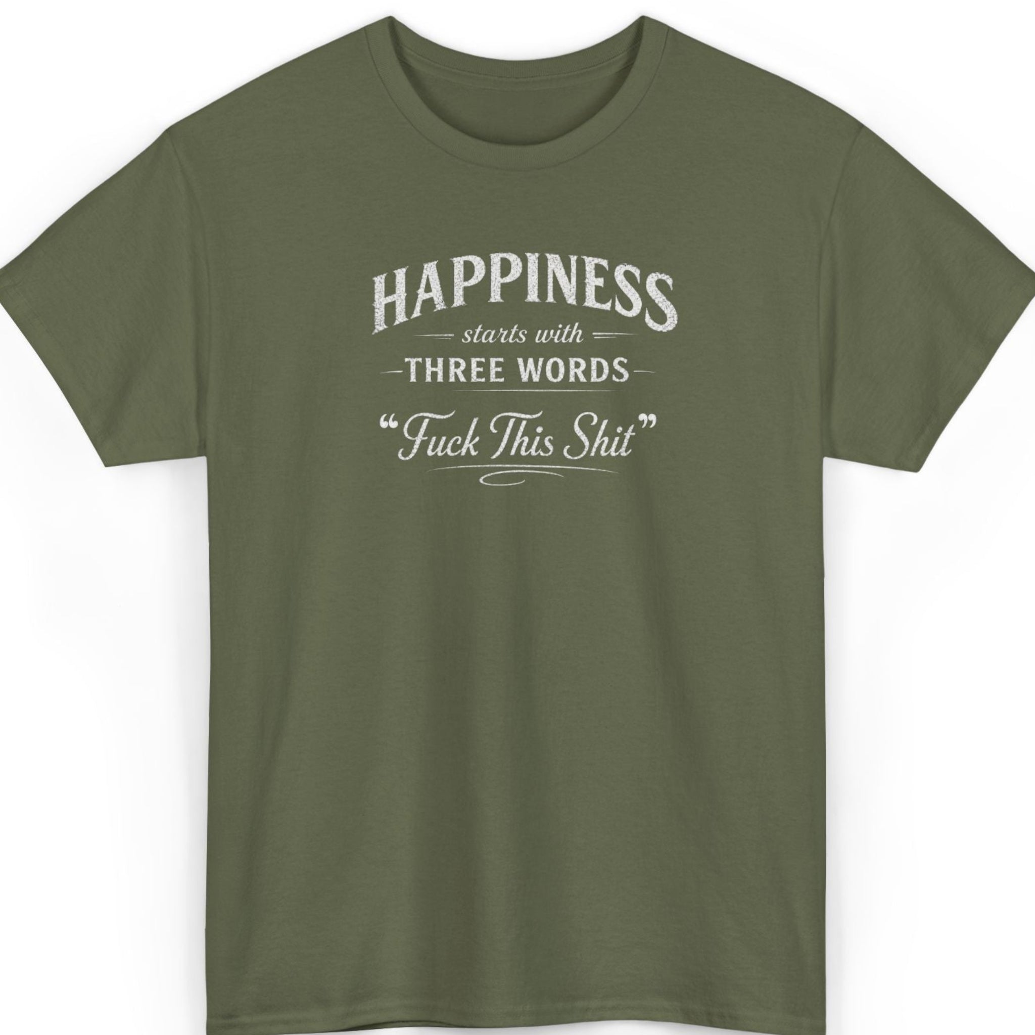 Happiness Starts With Three Words T‑Shirt