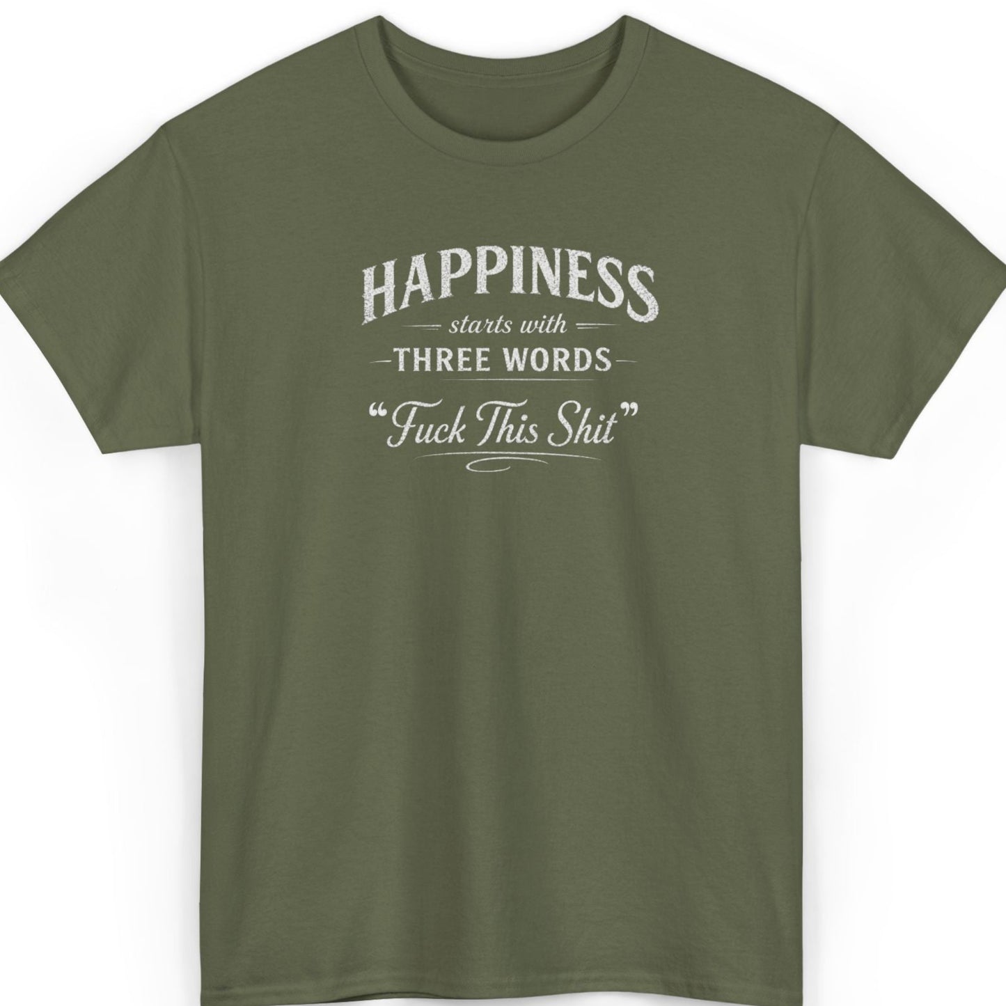 Happiness Starts With Three Words T‑Shirt