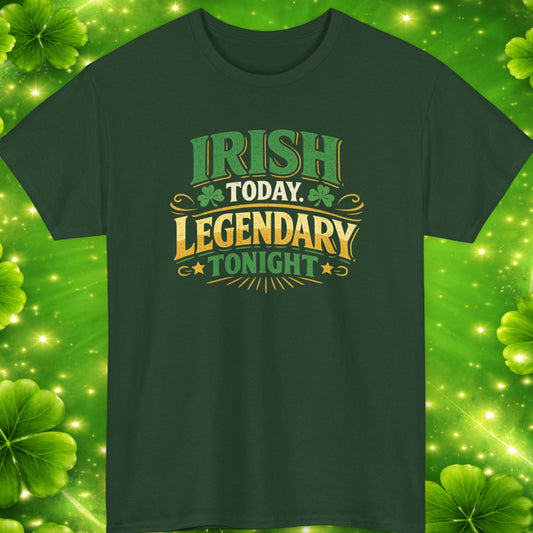 Green t-shirt with 'Irish Today, Legendary Tonight' text on a green background with shamrocks.