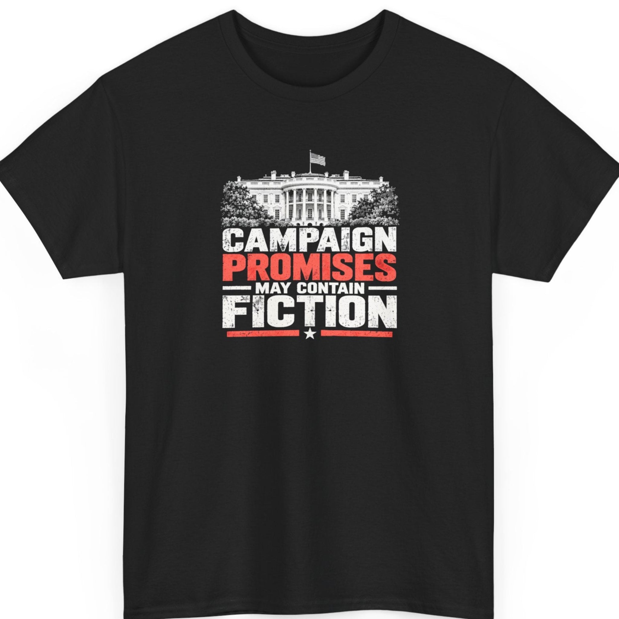 Mayhem Haus “Campaign Promises May Contain Fiction” black t-shirt featuring a distressed White House illustration with bold white and red political satire typography.