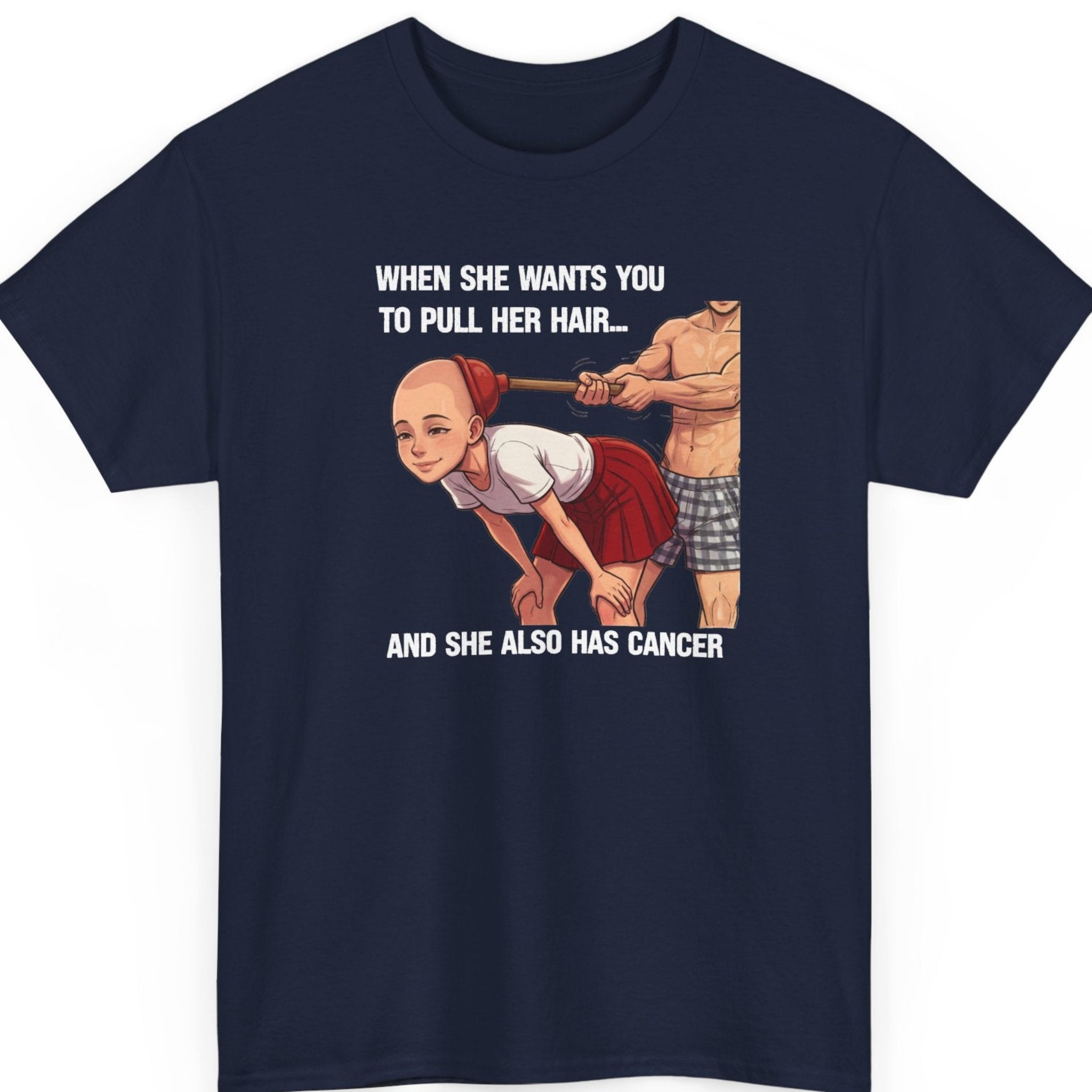 Mayhem Haus “When She Wants You to Pull Her Hair” navy blue t-shirt featuring bold white lettering and a provocative cartoon illustration of a bald woman and a shirtless man holding a plunger, with an edgy adult humor caption.