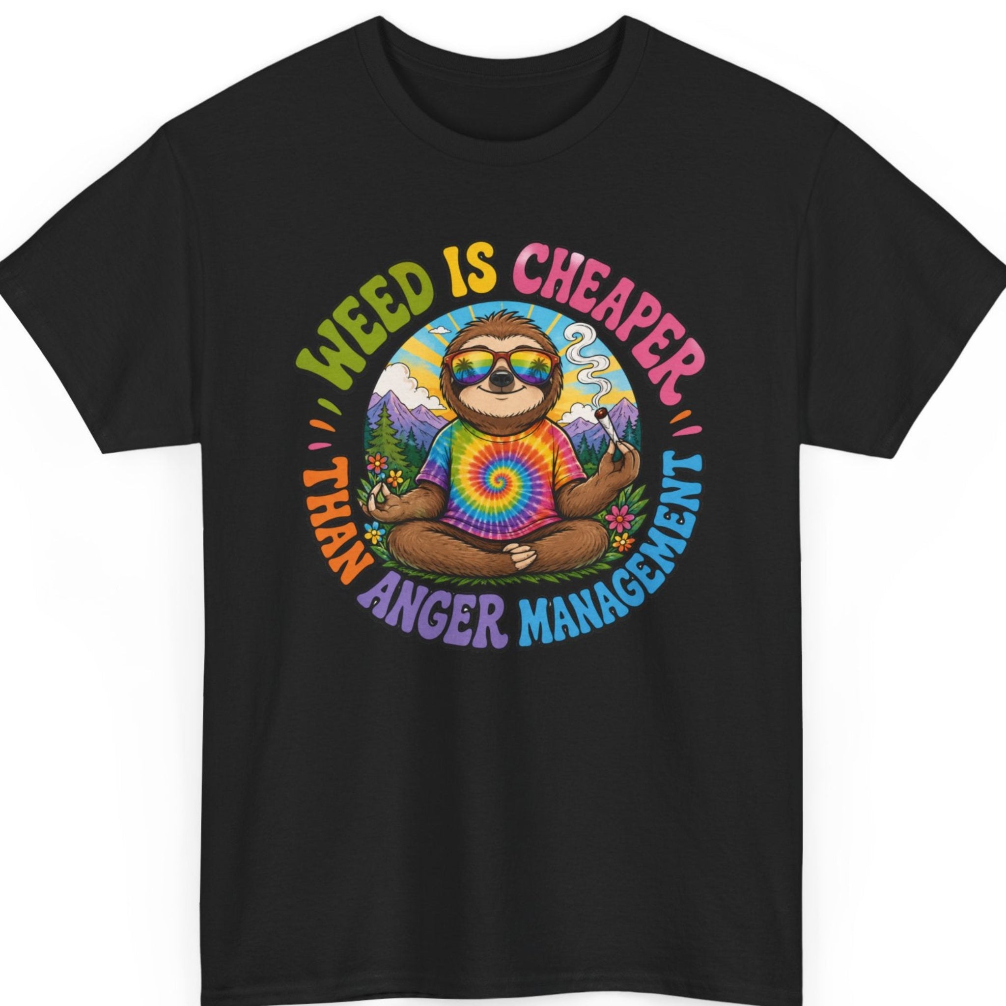 Mayhem Haus funny cannabis graphic t-shirt on a black shirt featuring a relaxed sloth wearing a rainbow tie-dye shirt and sunglasses while smoking a joint with the colorful phrase "Weed Is Cheaper Than Anger Management."