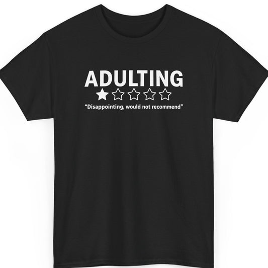 mayhem haus black sarcastic graphic t-shirt featuring the word "Adulting" above a one-star rating and the quote "Disappointing, would not recommend" in bold white typography.