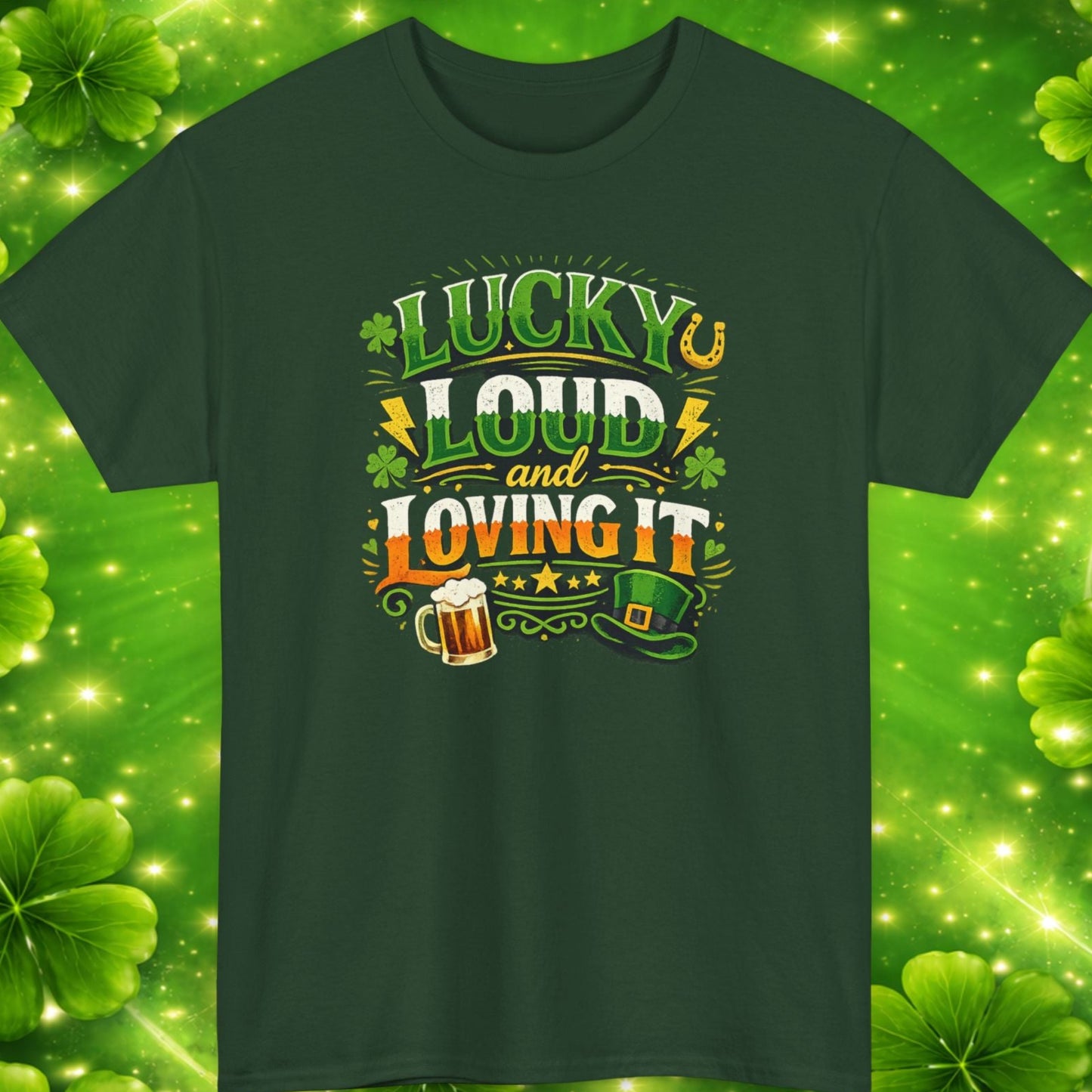 Green t-shirt with 'Lucky, Loud, and Loving It' text on a green clover leaf background