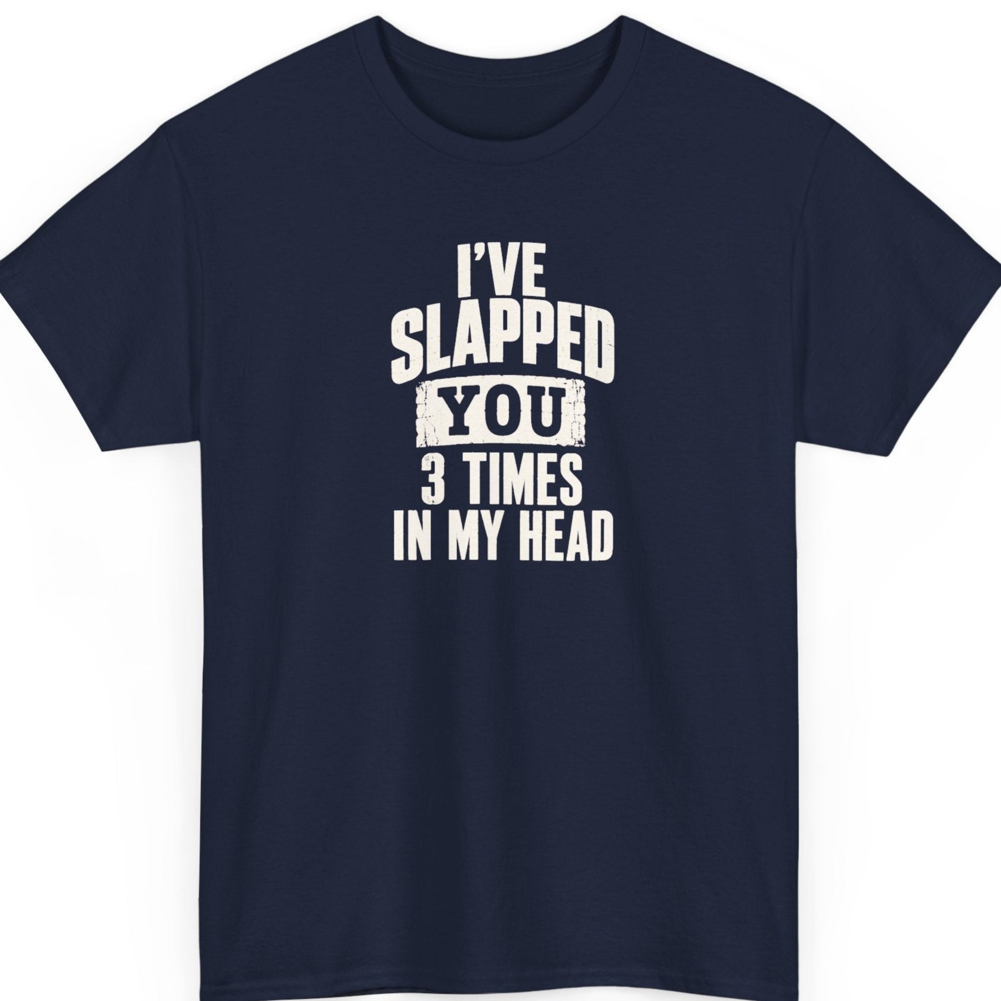 Mayhem Haus “I've Slapped You 3 Times In My Head” navy blue t-shirt featuring distressed white block lettering, stacked typography, and a cracked rectangular highlight around “YOU.”