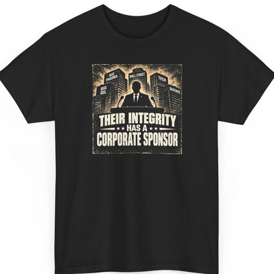 Mayhem Haus Their Integrity Has a Corporate Sponsor black t-shirt with politician and corporate building graphic