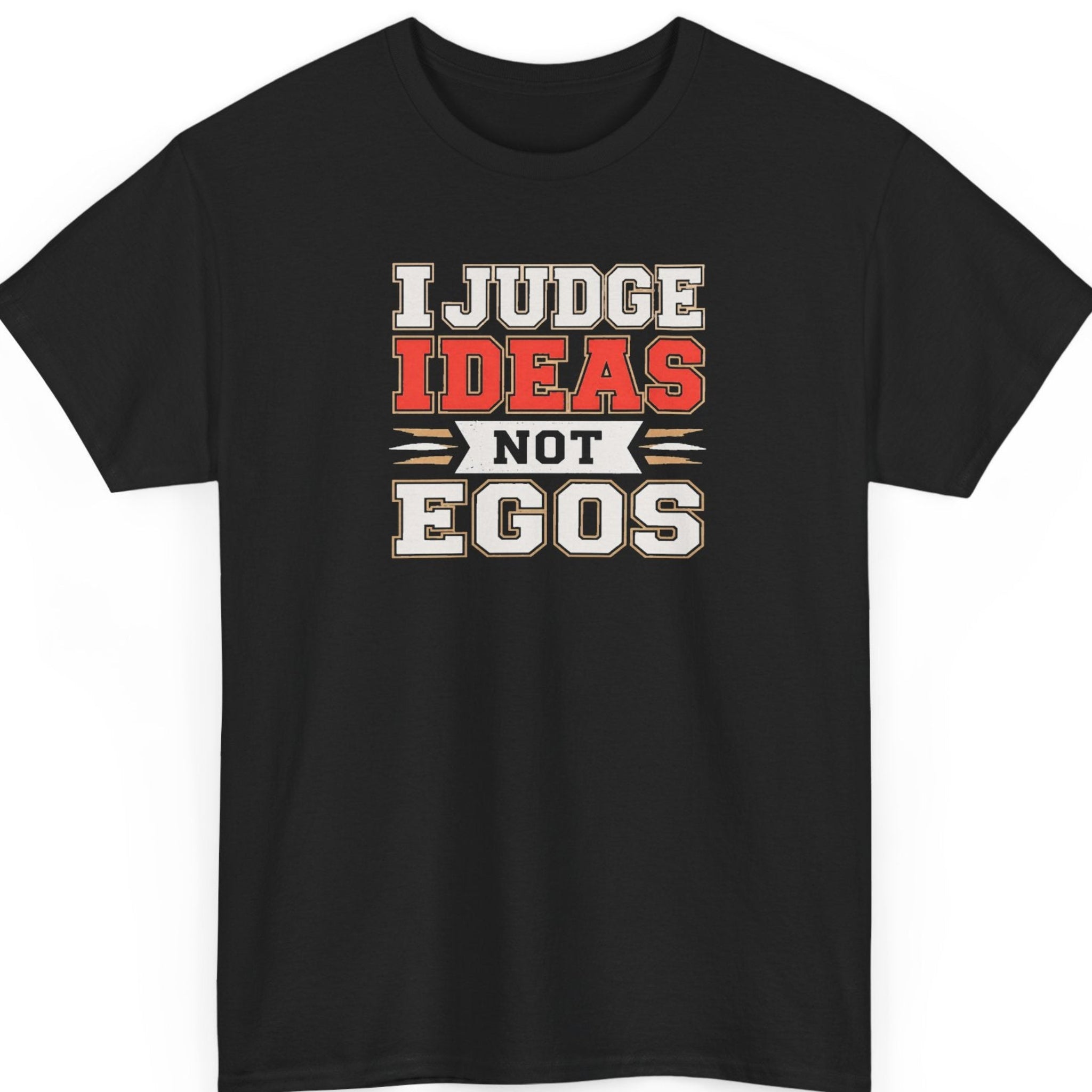 Mayhem Haus typography t-shirt on a black shirt featuring bold cream, red, and white collegiate lettering that reads, "I Judge Ideas Not Egos."