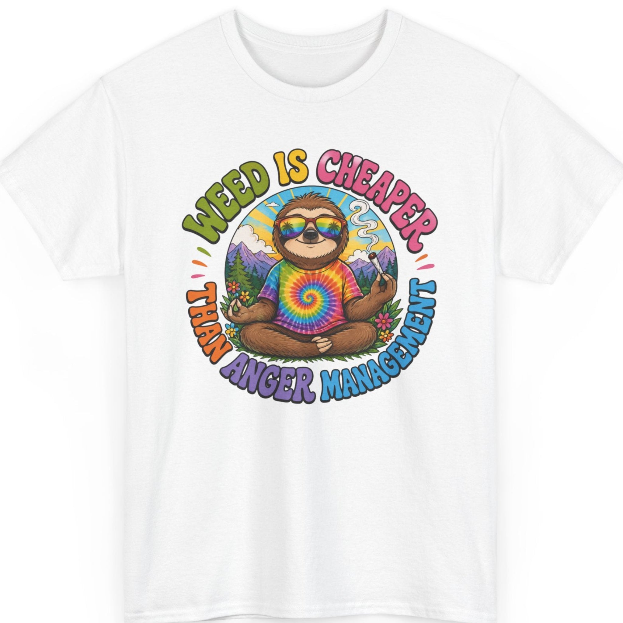 Mayhem Haus funny marijuana shirt on a white tee featuring a cartoon sloth wearing sunglasses and a tie-dye shirt while smoking a joint with the colorful phrase "Weed Is Cheaper Than Anger Management."